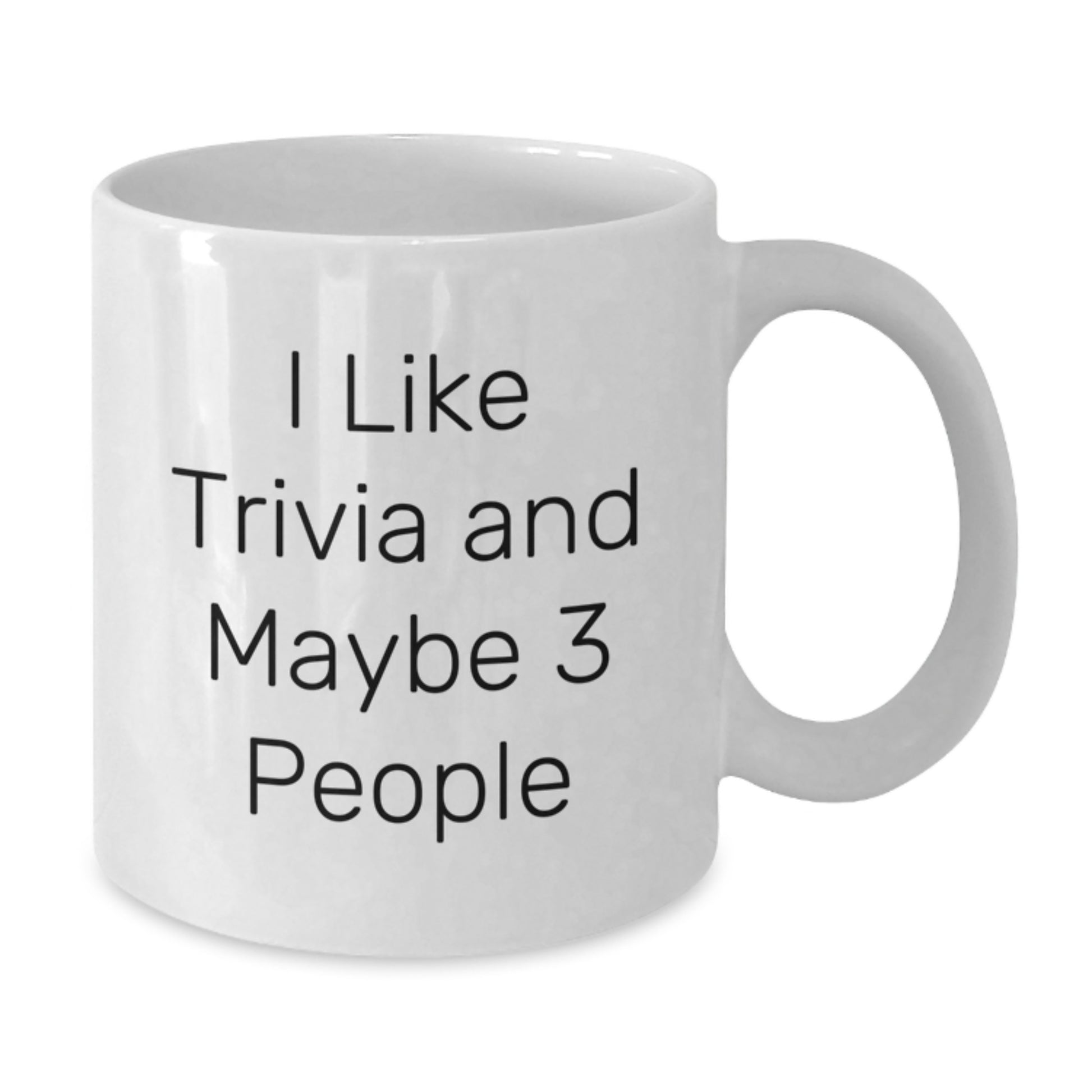 Trivia Gifts for Men - Funny White Coffee Mug, 'I Like Trivia And Maybe 3 People' Quote, Perfect Graduation Unique Gifts from Friends - Additional