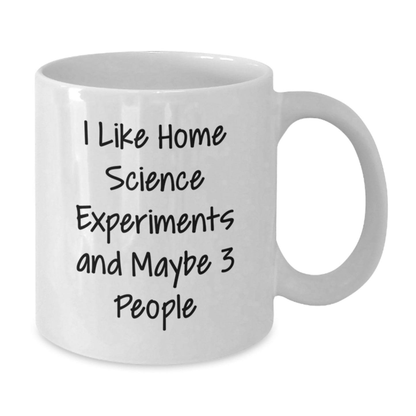 Funny Home Science Experiments Enthusiasts Gifts from Friends for Birthday Unique White Coffee Mugs, I Like Home Science Experiments And Maybe 3 People, Home Science Experiments Inspired - Additional