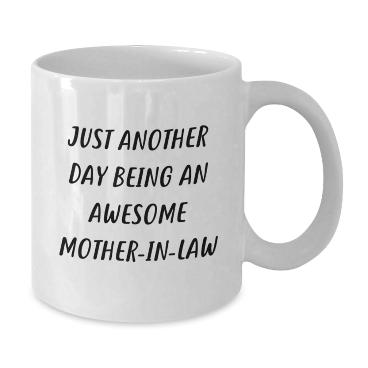Funny Mom-in-law Gifts from Daughter-in-law, Birthday Unique Mug, Inspirational White Coffee Mug - 'Just Another Day Being An Awesome Mom-in-law' - Additional