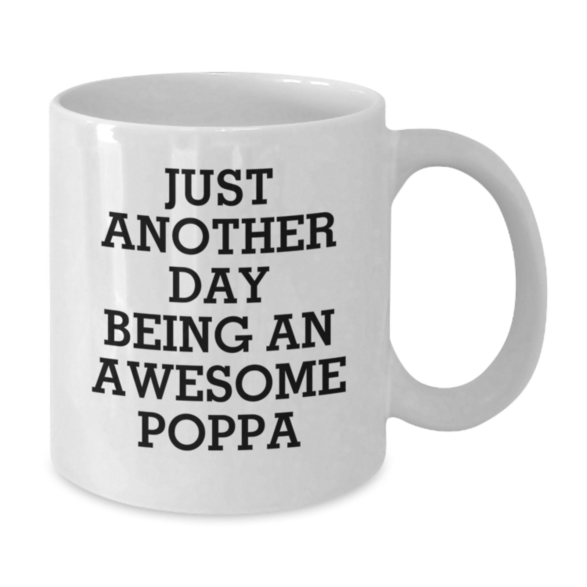 Funny Poppa Gifts for Men, White Coffee Mug with 'Just Another Day Being An Awesome Poppa' Quote, Perfect for Family, Friends, Coworkers - White Ceramic 11oz/15oz - Additional