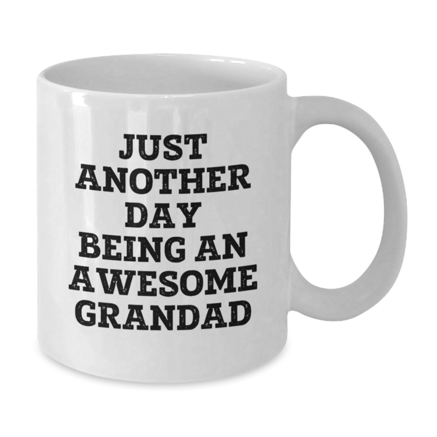 Just Another Day Being An Awesome Grandad Funny Quotes White Coffee Mug Gifts for Grandad from Family - Additional