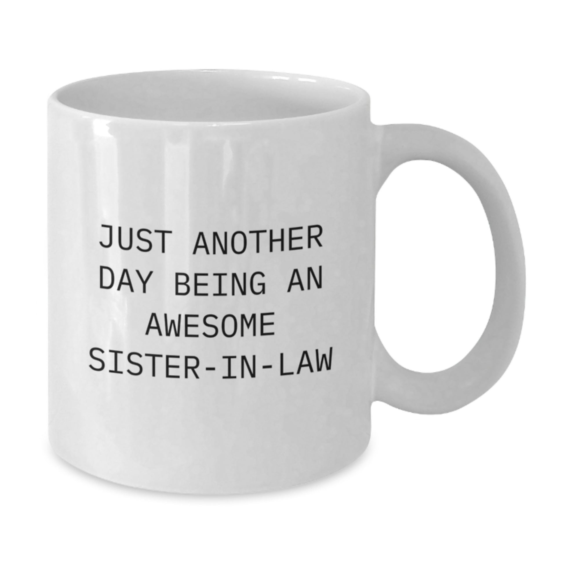Birthday Gift for Her White Coffee Mug – Being Awesome Sister-in-law - Additional