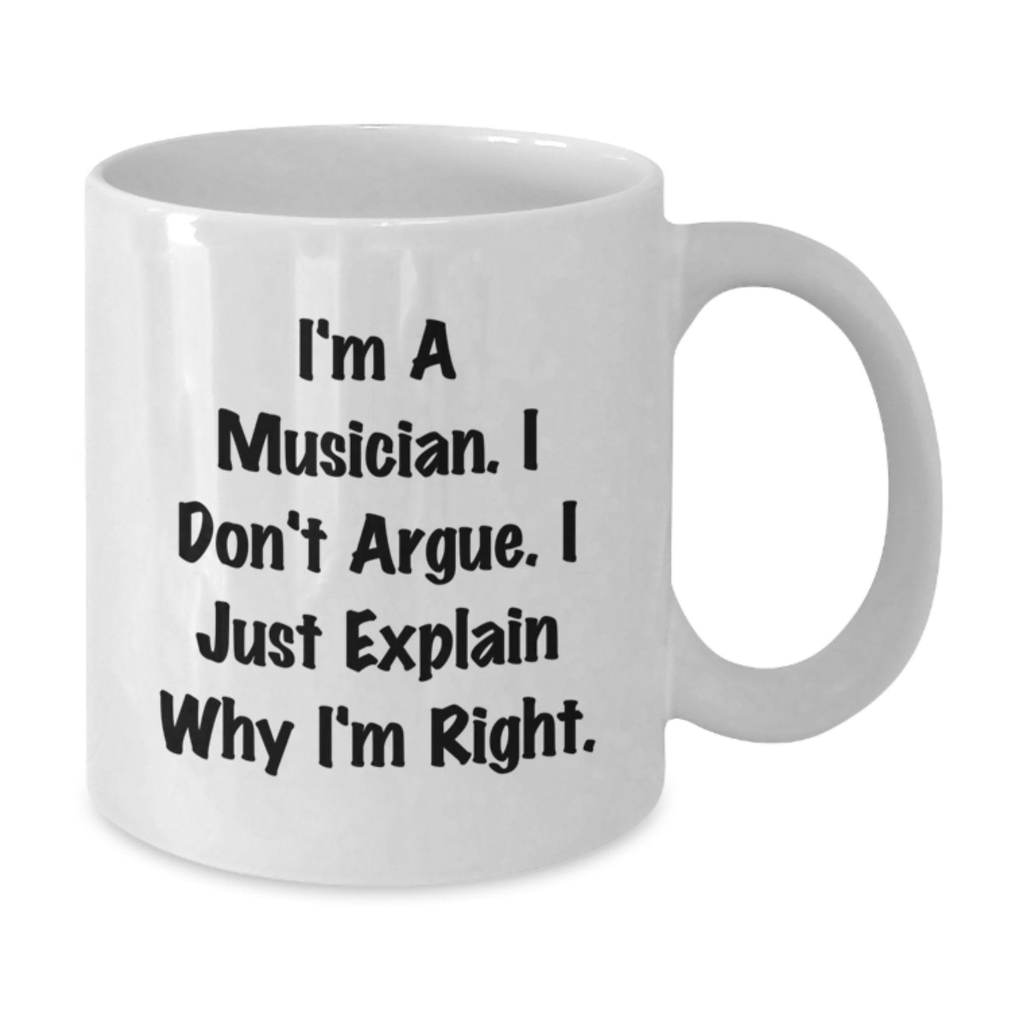 Funny Musician Gifts from Friends, Unique White Coffee Mugs for Musician Graduation, I'm A Musician I Don't Argue Mugs - Additional