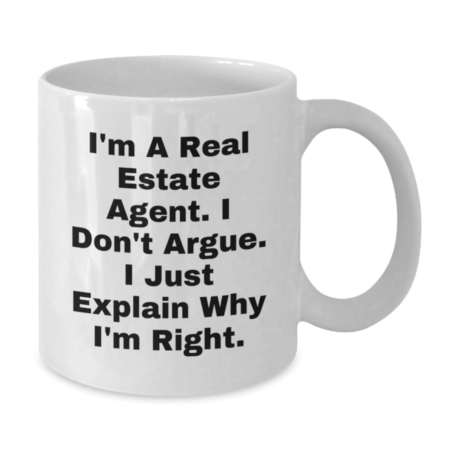 Funny Real Estate Agent Gifts from Friends - White Coffee Mug with I'm Right Quote for Mom - Mother's Day Unique Gifts for Women - Additional