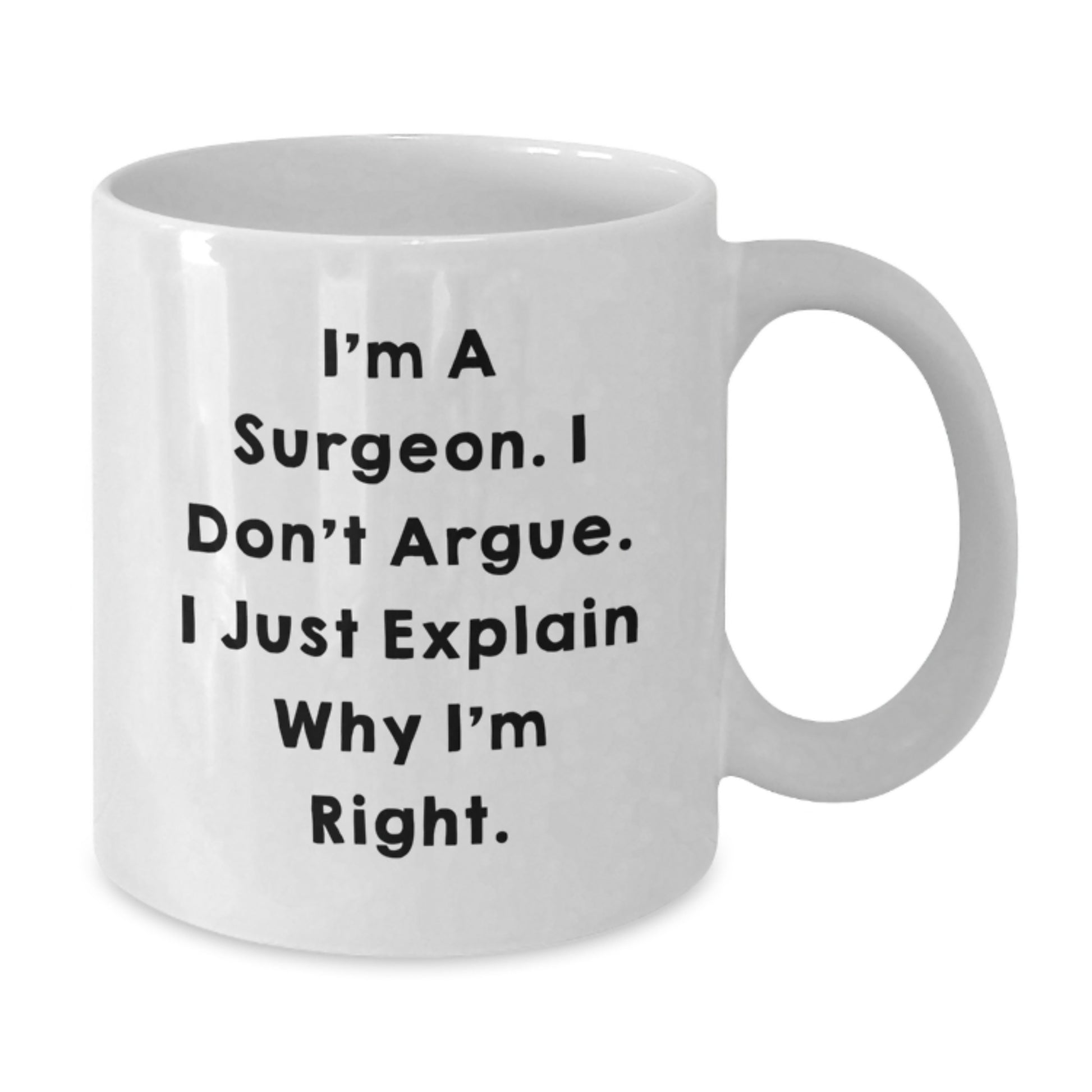 Funny Surgeon Gifts for Mom's Special Day White Coffee Mug, Unique Surgeon Mug for Doctor Friends and Family, White 11oz or 15oz Ceramic, Microwave and Dishwasher Safe - Additional