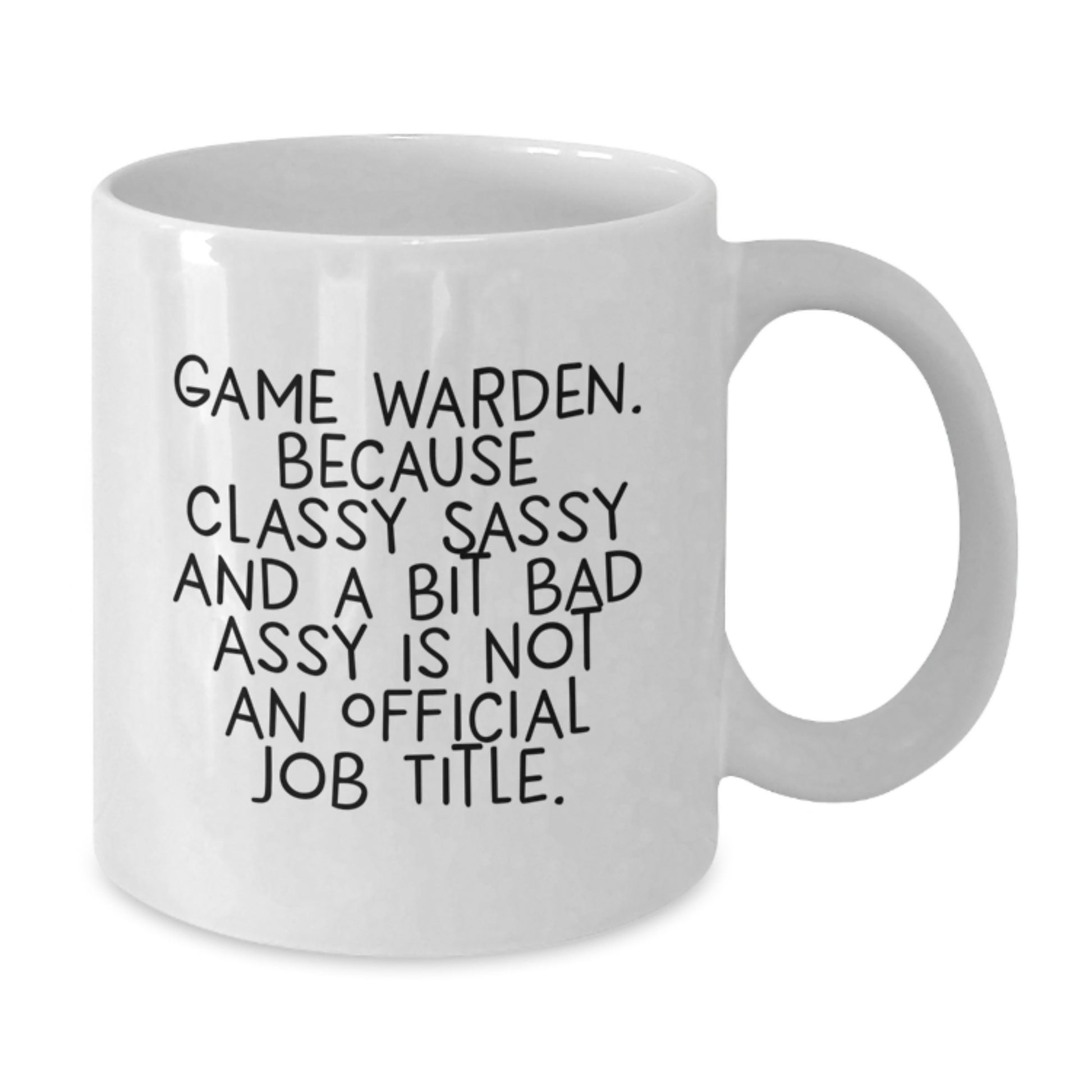 Funny Game Warden Gifts from Family, Inspirational White Coffee Mugs for Men, Graduation Unique Gifts for Friends - Sassy Game Warden Quote - Additional