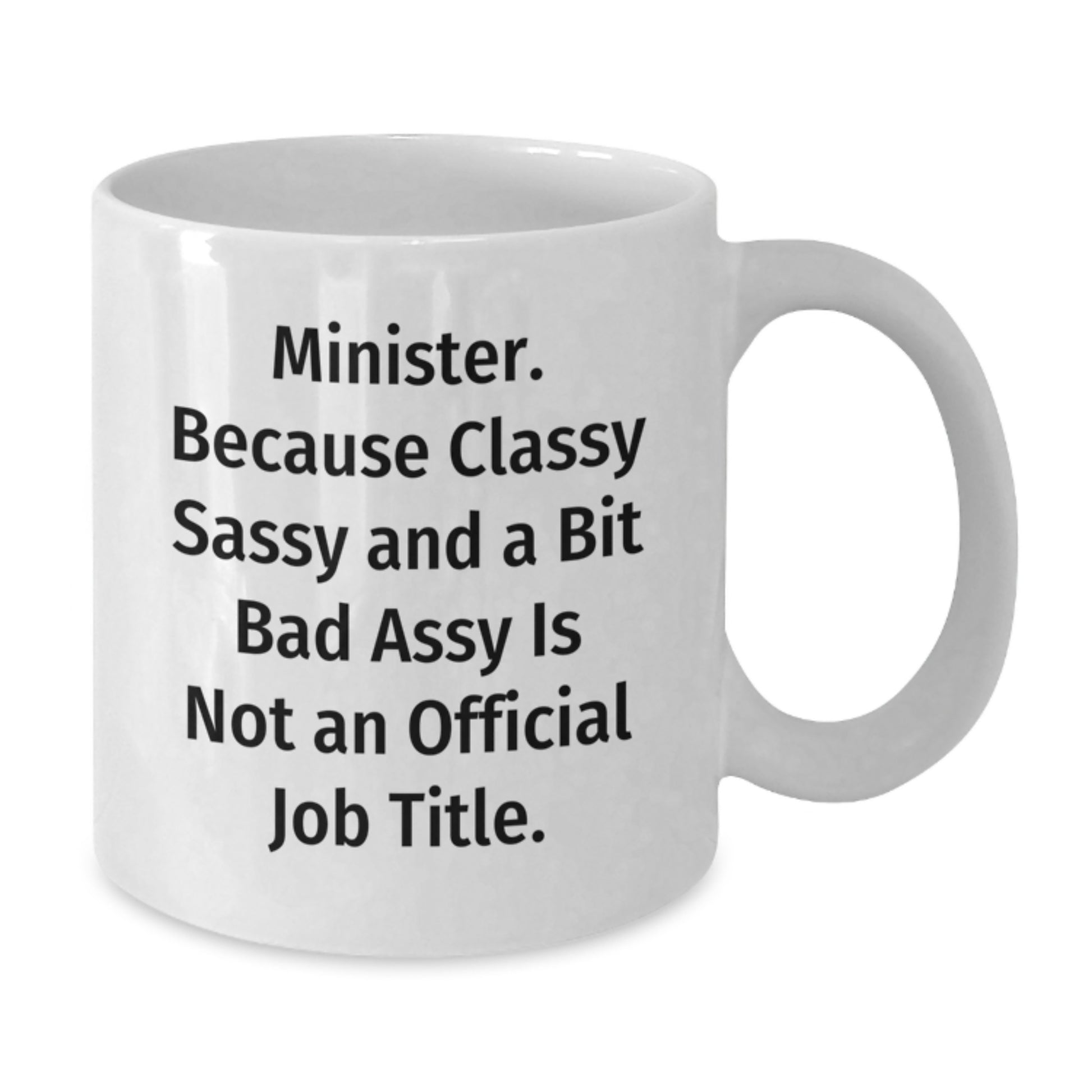 Funny Quotes Gifts from Men to Ministers, White Coffee Mug for Minister, Minister White Coffee Mug, Mother's Day Unique Gifts - Additional