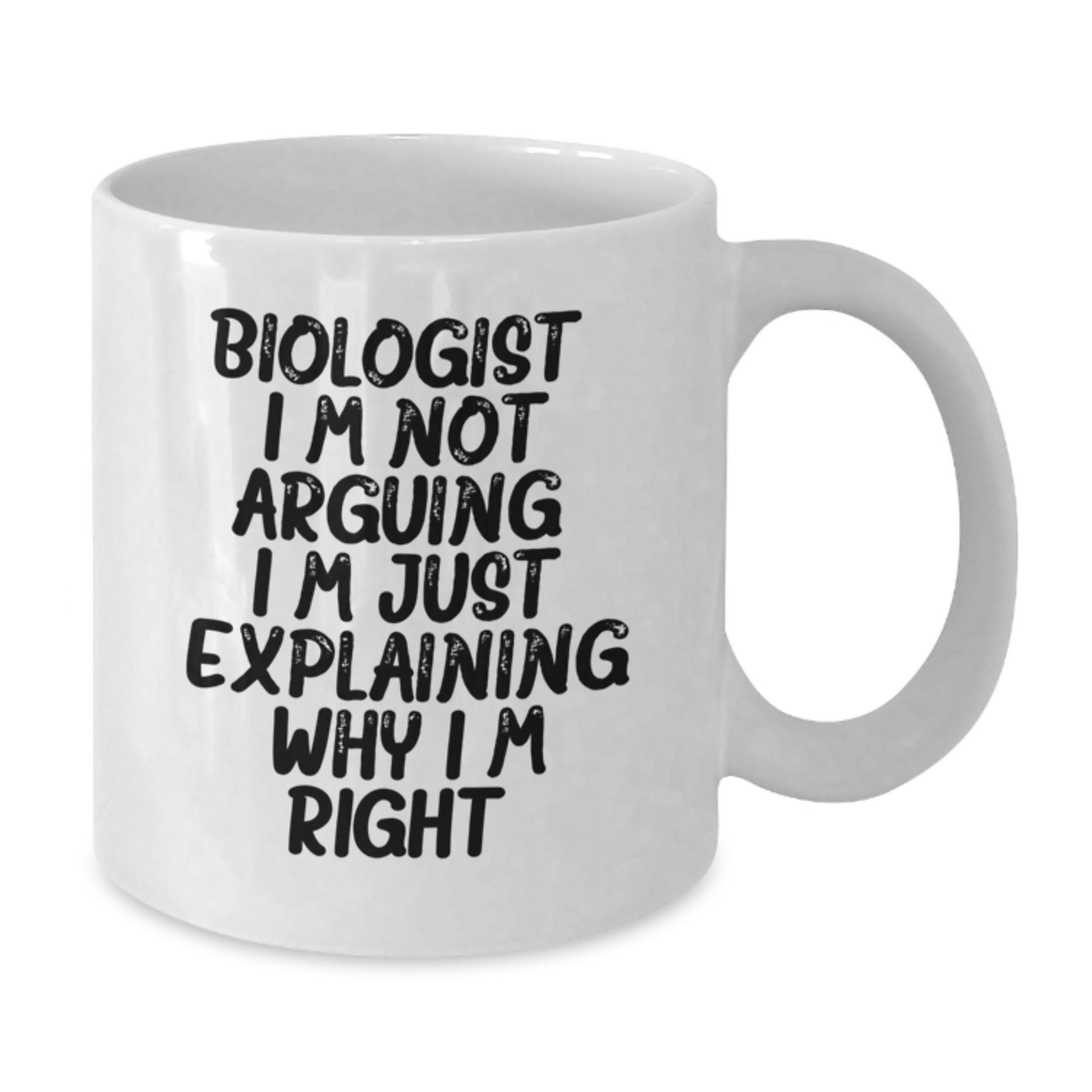 Wry Biologist Mug – I'm Not Arguing – Novelty Birthday Gift for Friends - Additional