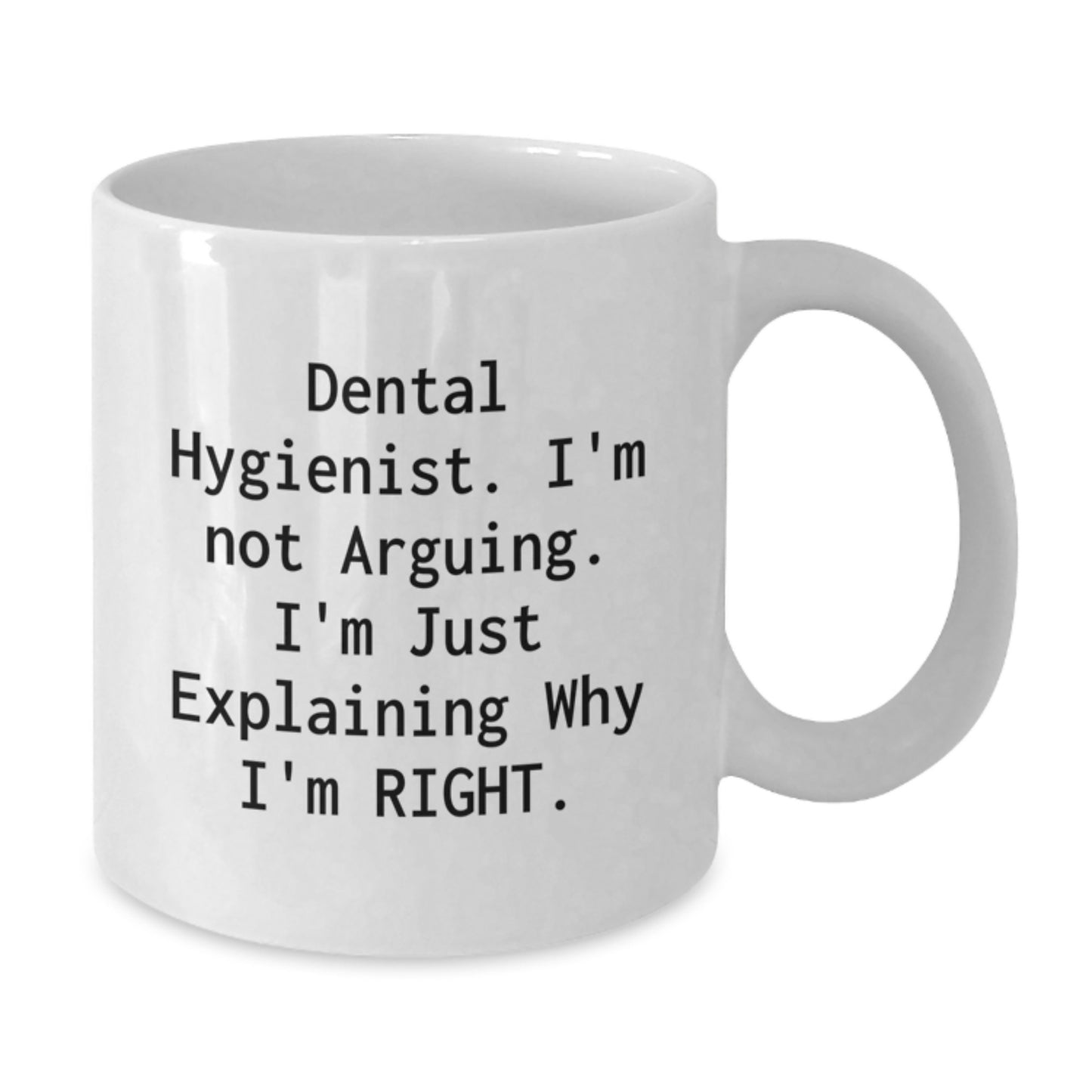 Funny Dental Hygienist Gifts from Friends - White Coffee Mug for Graduation Unique - Additional