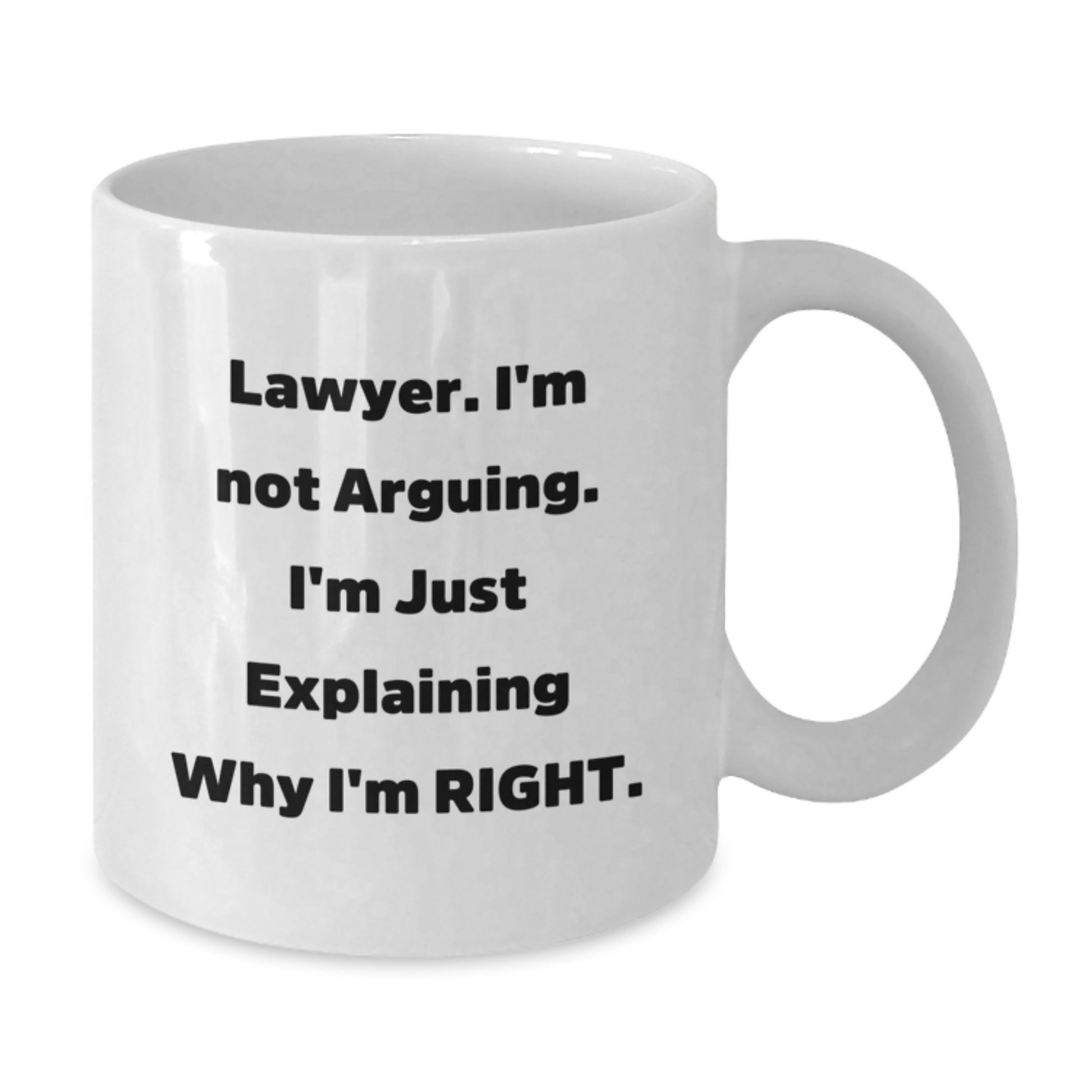 Funny Lawyer Gifts from Friends to Lawyer, White Coffee Mug for Lawyer, I'm Not Arguing, I'm Just Explaining Why I'm Right Graduation Unique - Additional