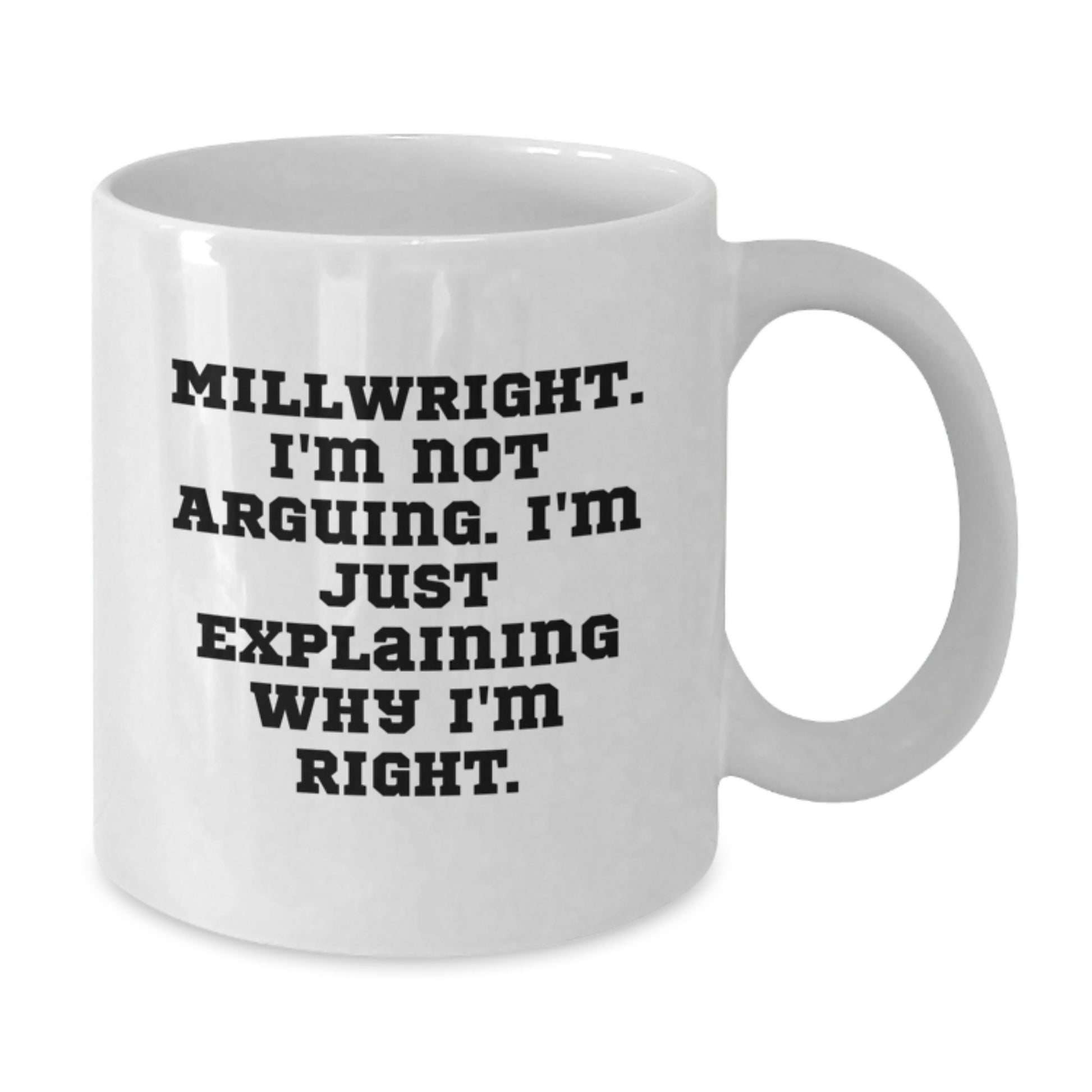 Funny Millwright Gifts from Friends - White 11oz or 15oz Coffee Mug for Millwright Men, Unique Graduation Gifts - Additional