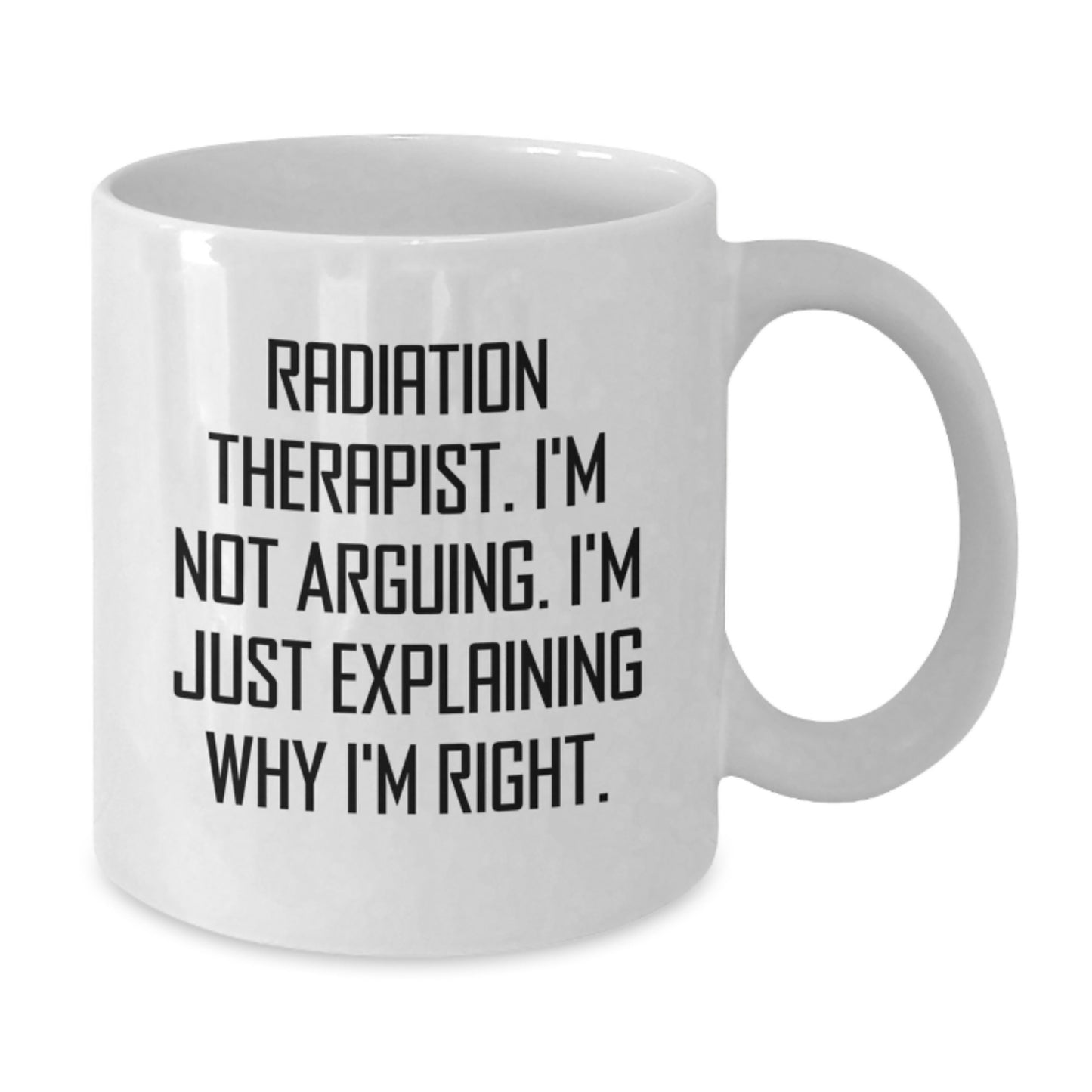 Radiation Therapist Keepsake White Coffee Mug for Him Birthday Gift - Additional