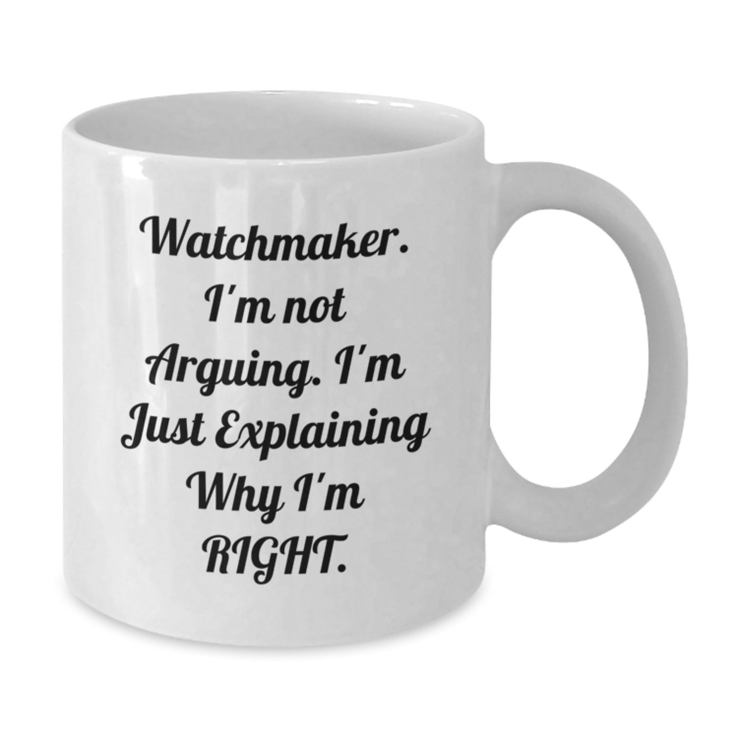 Watchmaker White Coffee Mug Funny Quote from Friends Gifts for Valentine's - Additional