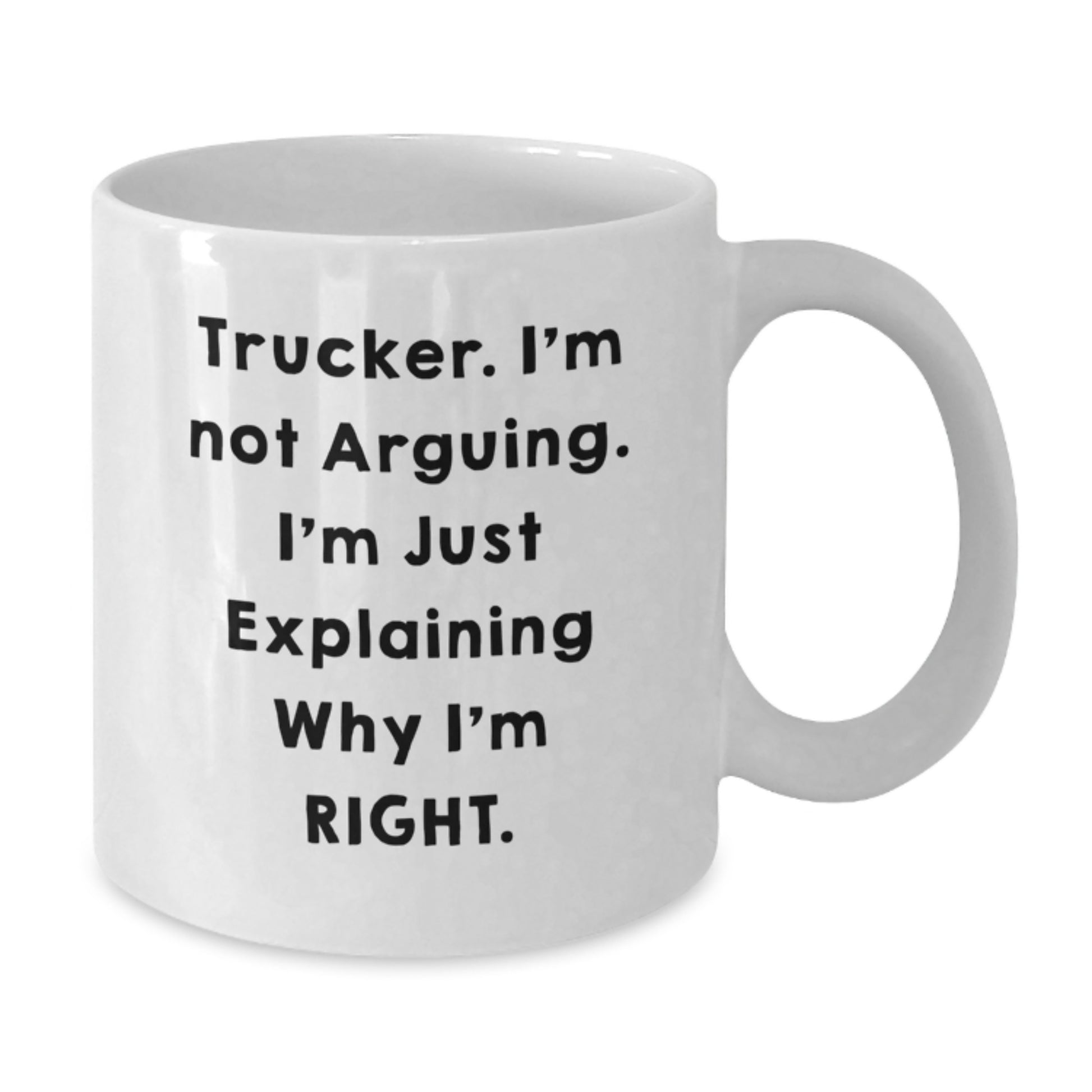 Unique Trucker Gifts from Family Friends for Trucker on Mother's Day White Coffee Mug - Funny Quote - Additional