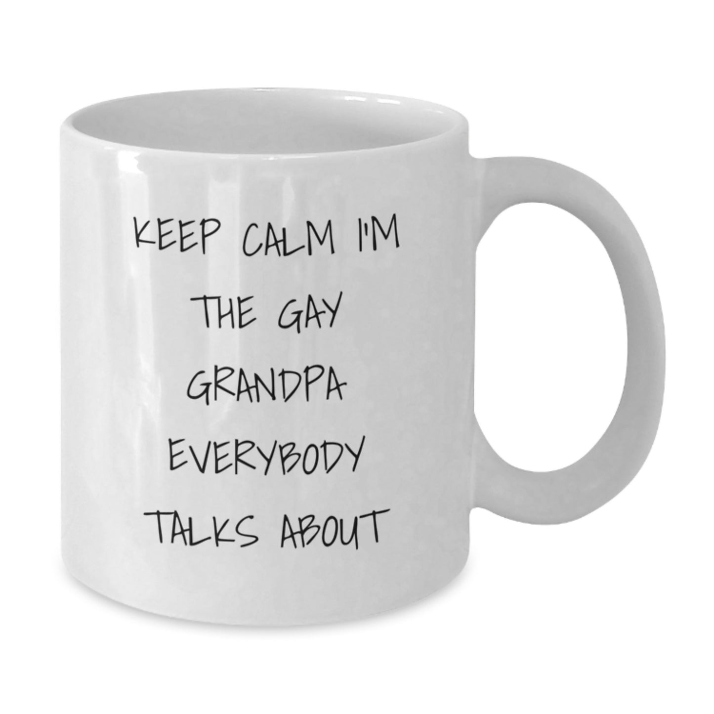 Funny Grandpa Gifts for Men, White Coffee Mug, Keep Calm I'm The Gay Grandpa Everybody Talks About, Unique Mother's Day Unique Gifts from Family - Additional
