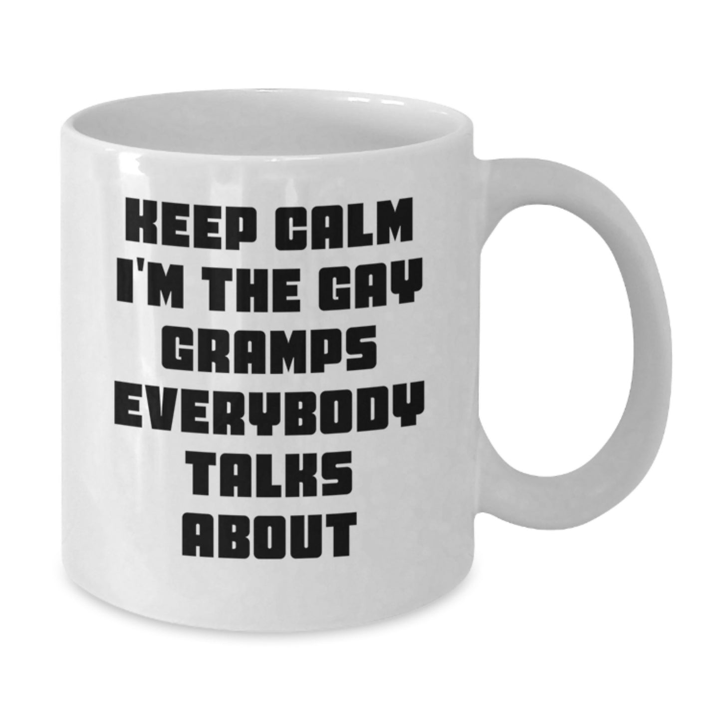 Funny Gramps Gifts, White Coffee Mugs with Keep Calm I'm The Gay Gramps Everybody Talks About, Perfect for Mother's Day Unique Gifts from Men to Men - Additional