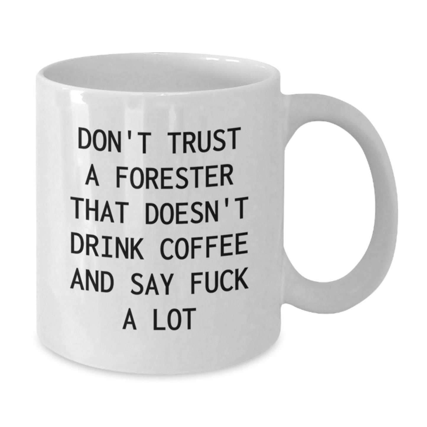 Funny Forester Gifts from Men, White Coffee Mug for Forester Friends, Graduation Unique Gifts - Additional