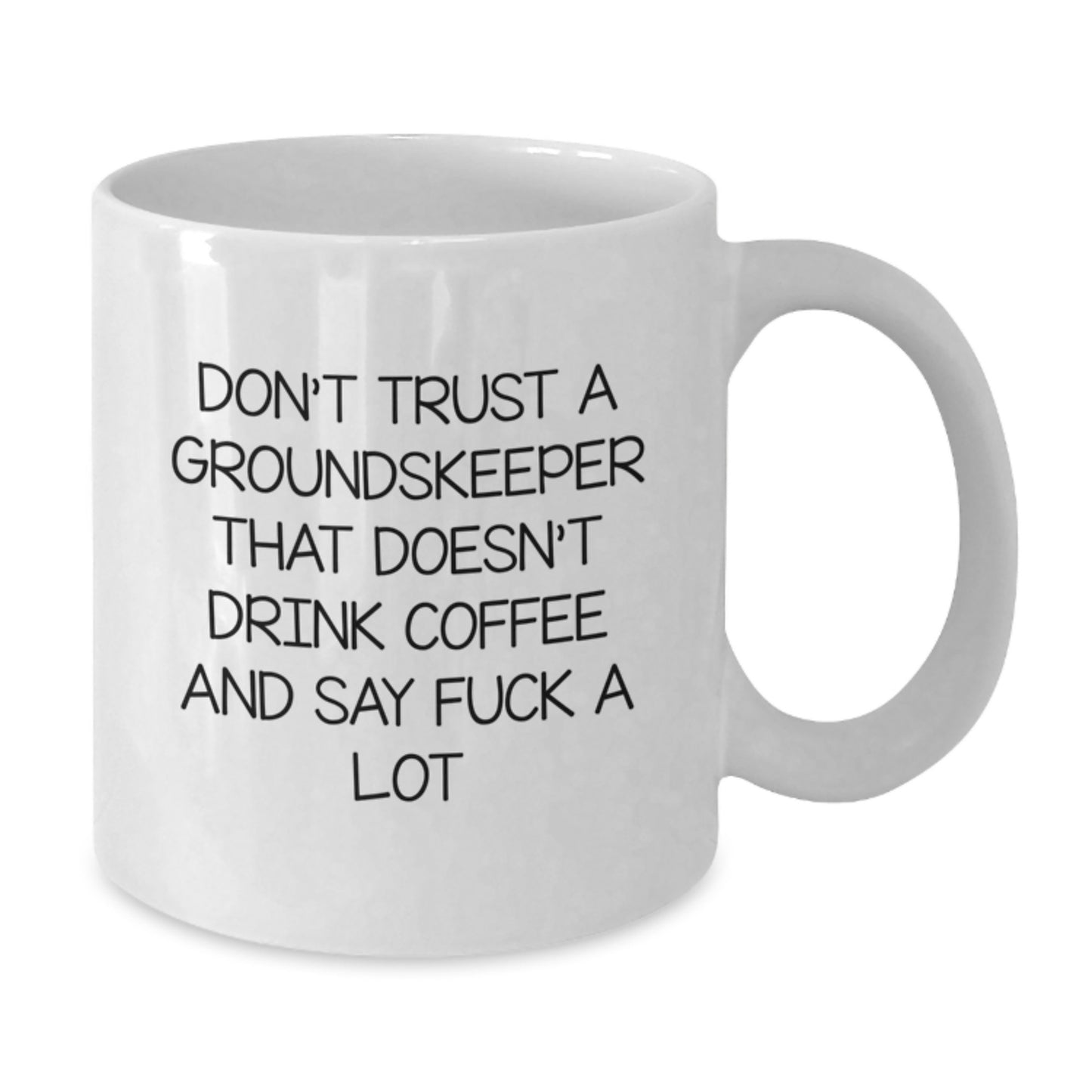Funny groundskeeper Mugs Gifts for groundskeeper from Friends Women, Inappropriate White Coffee Mug Quote, groundskeeper Unique Graduation - Additional