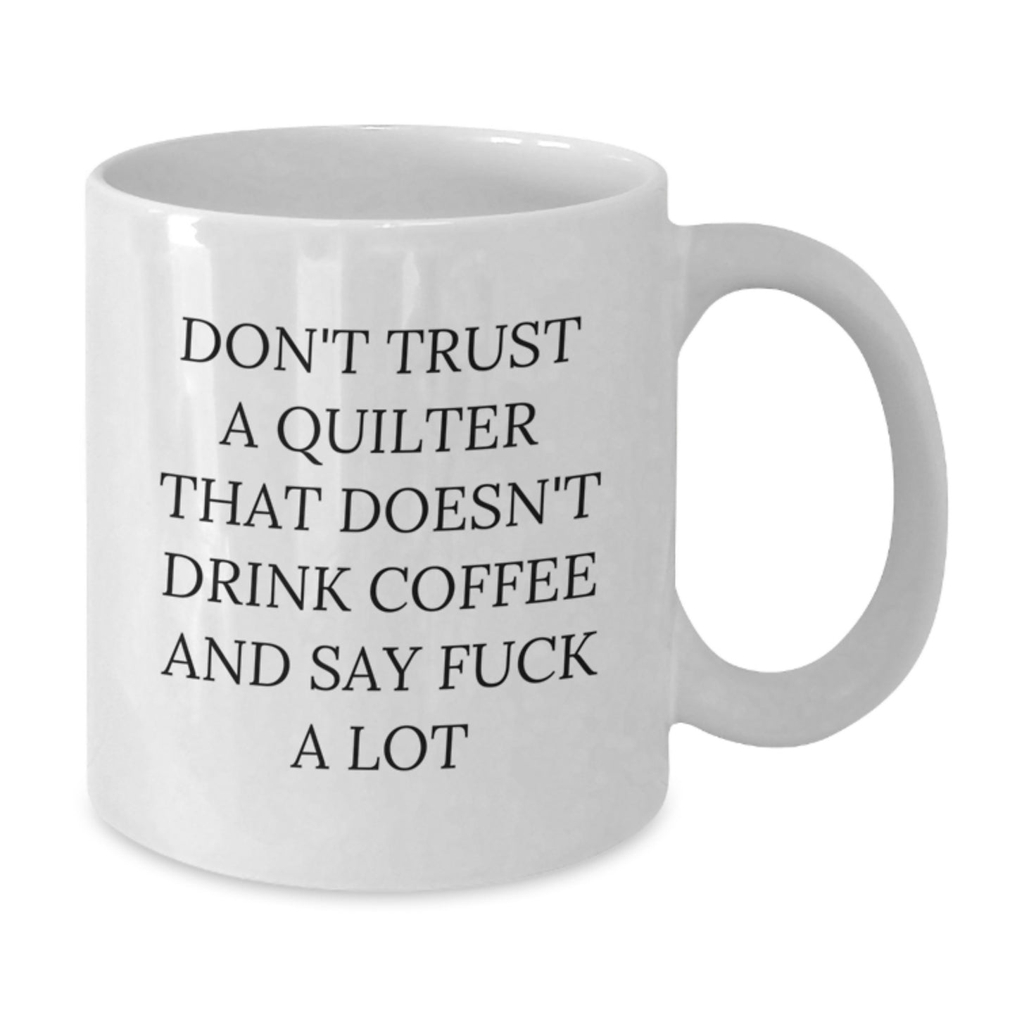 Funny Quilter Gifts, White Coffee Mug for Quilter Friends, Mother's Day Unique Gifts from Men to Friends - Additional