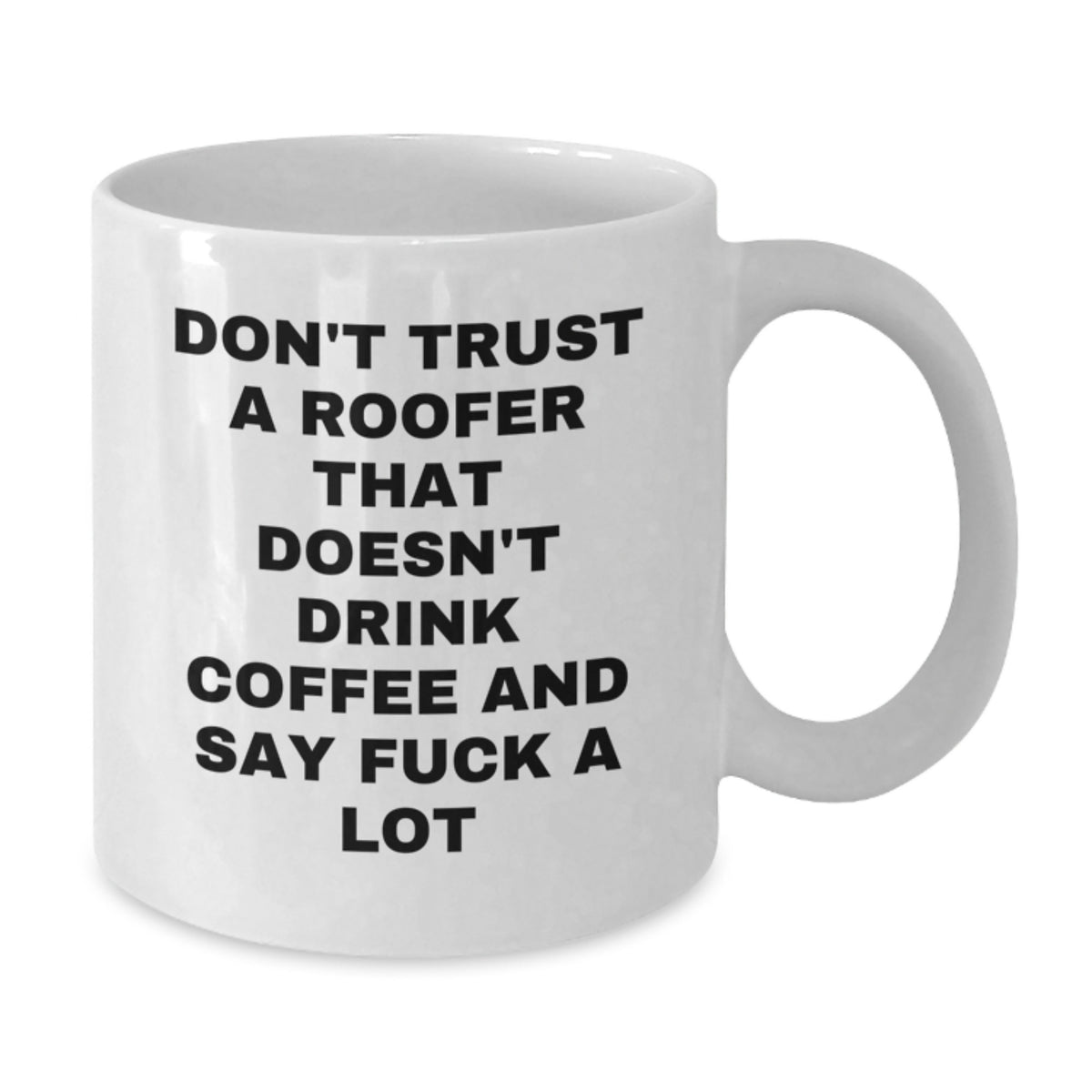Roofer Birthday Gift Present White Coffee Mug for Her with Coffee Quote - Additional
