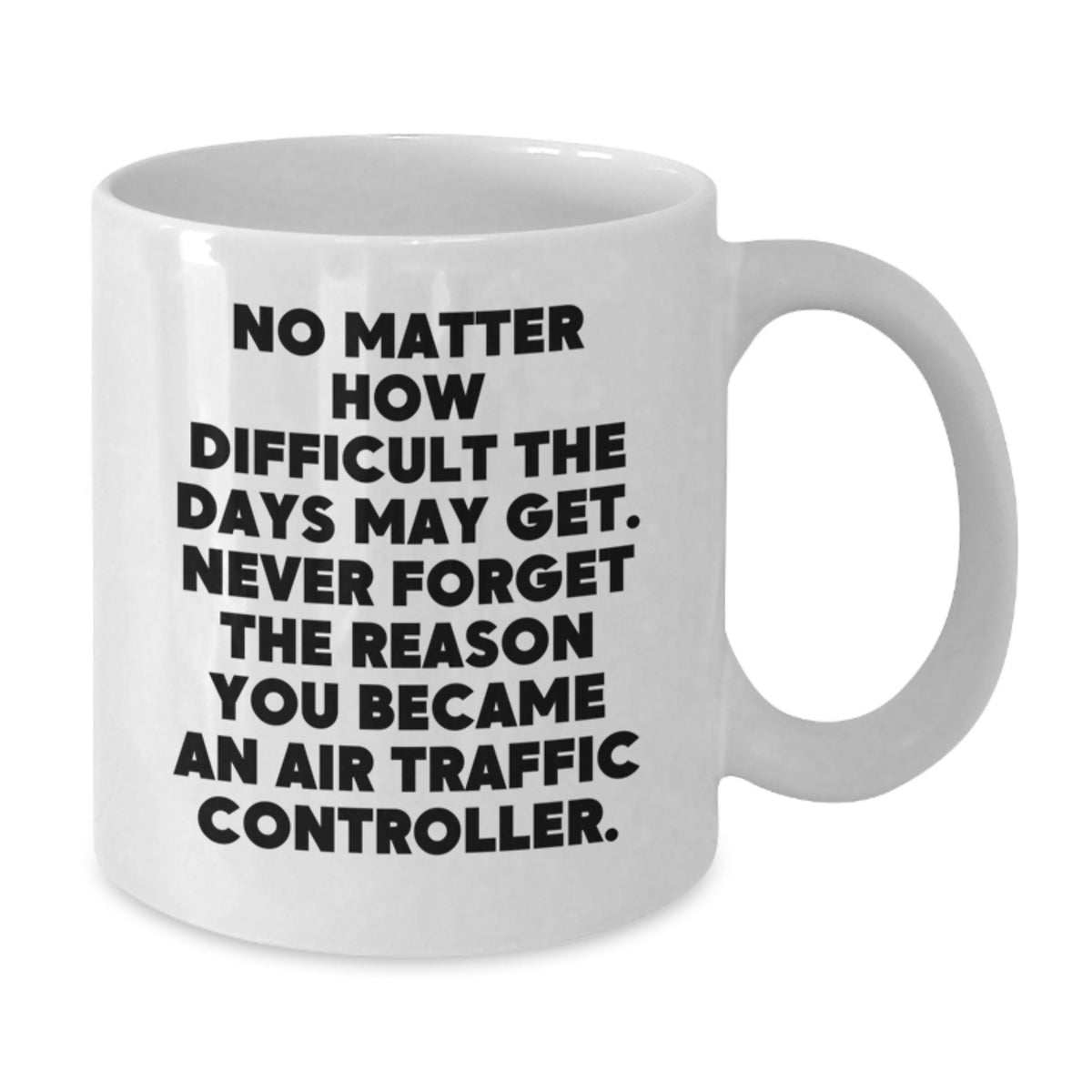 Funny Air Traffic Controller Gifts - Air Traffic Controller White Coffee Mug - Valentine's Unique Gifts from Friends to Air Traffic Controller - Additional