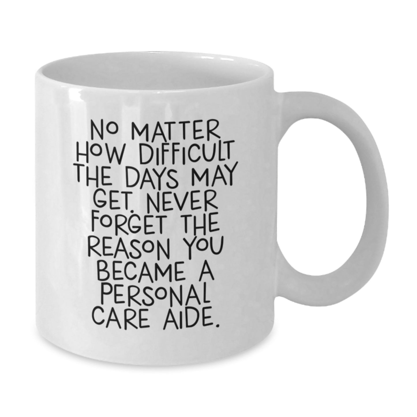 Gifts from Family for Personal Care Aide, Funny Inspirational Quote White Coffee Mug, Personal Care Aide Graduation Unique Gifts - Additional