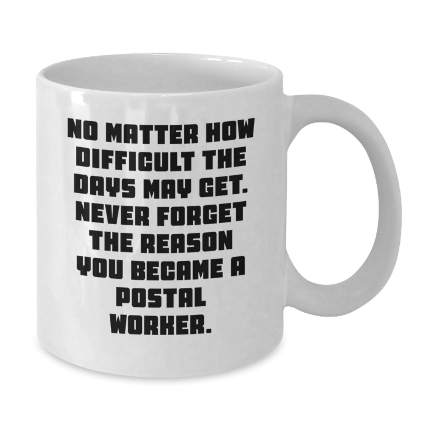Inspiring Gifts for Postal Worker Friends, Funny White Coffee Mug for Graduation Unique Presents from Family, Friends, or Coworkers - Additional