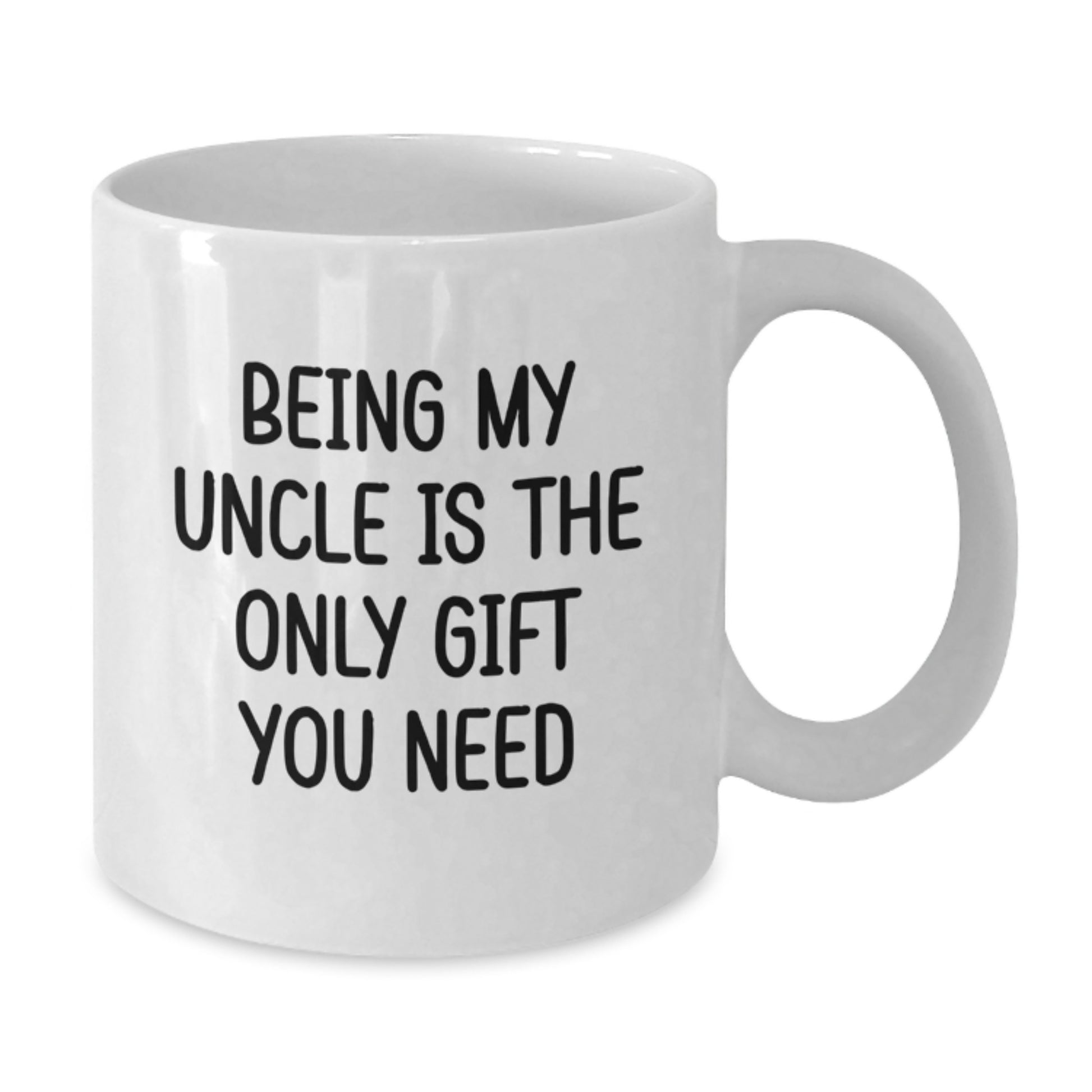 Funny Uncle Quotes Gifts from Men to Uncle, White Coffee Mug for Graduation, Being My Uncle Is The Only Gift You Need - Additional