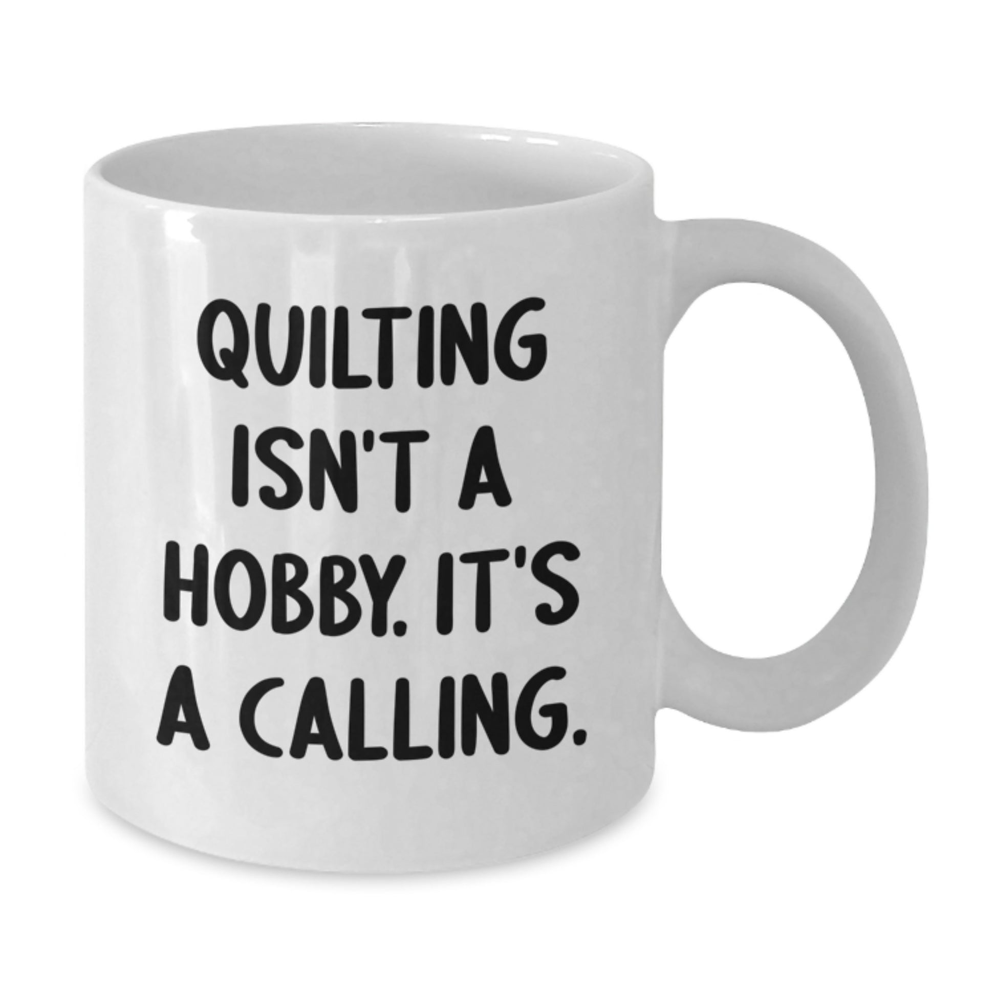 Quilting Isn't A Calling Gifts for Quilting Enthusiasts White Coffee Mug from Friends, Funny Quote on Graduation Unique Gifts for Women, Family - Additional