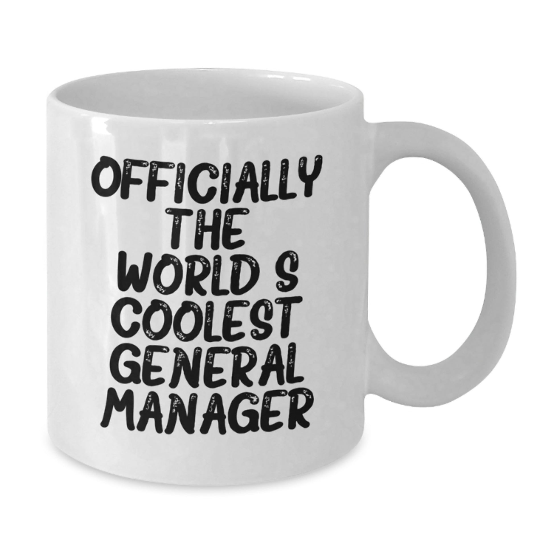 Funny General Manager Gifts for Men - Officially Coolest White Coffee Mug for Graduation - Gifts from Friends, Family, or Coworkers for General Manager - Additional