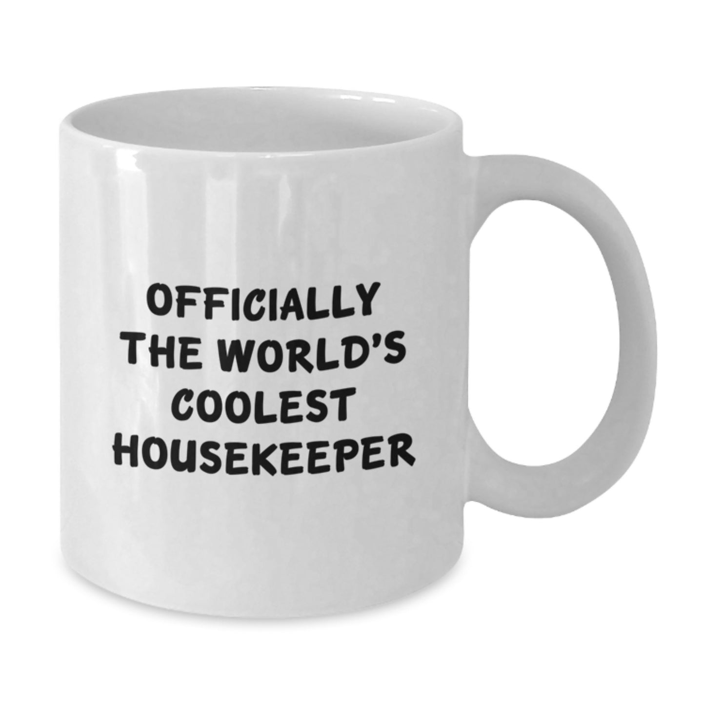 Funny Housekeeper Gifts from Friends for Housekeeper Graduation Unique Gifts White Coffee Mug - Additional