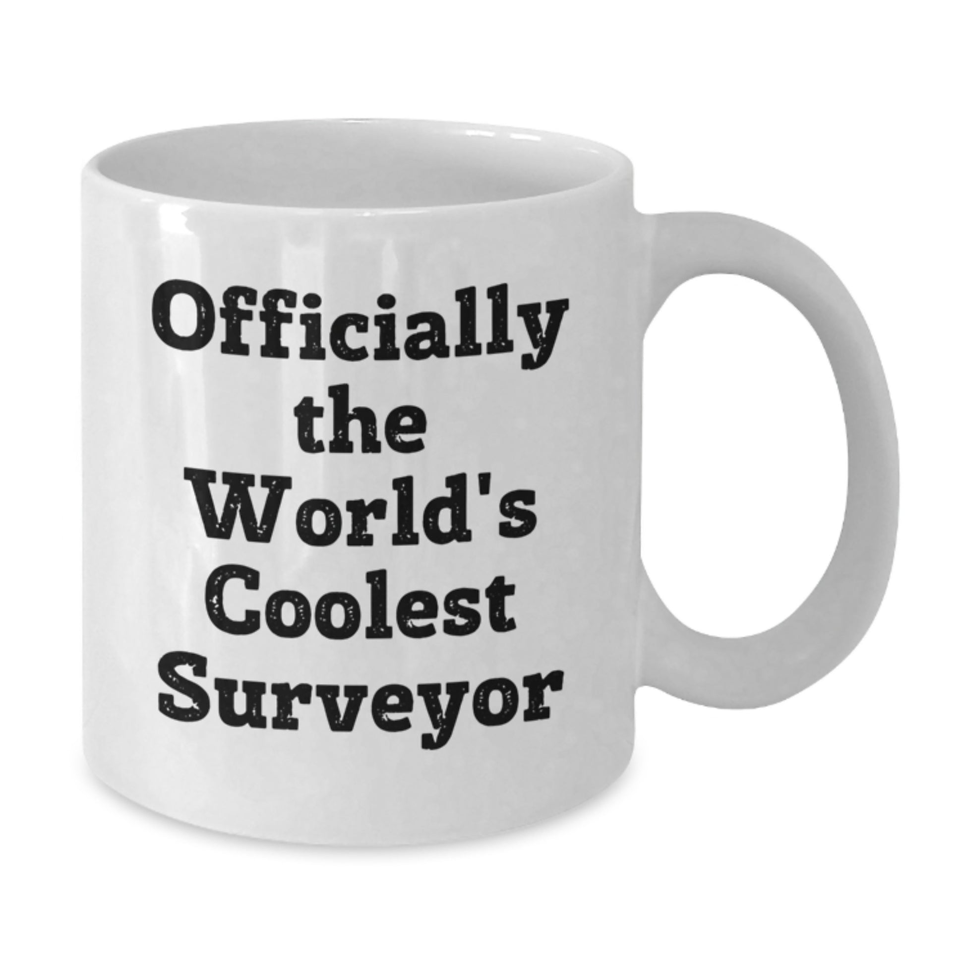 Funny Surveyor Gifts for Men, Officially The World's Coolest Surveyor White Coffee Mug for Surveyor, Perfect Graduation Unique Gifts from Friends - Additional