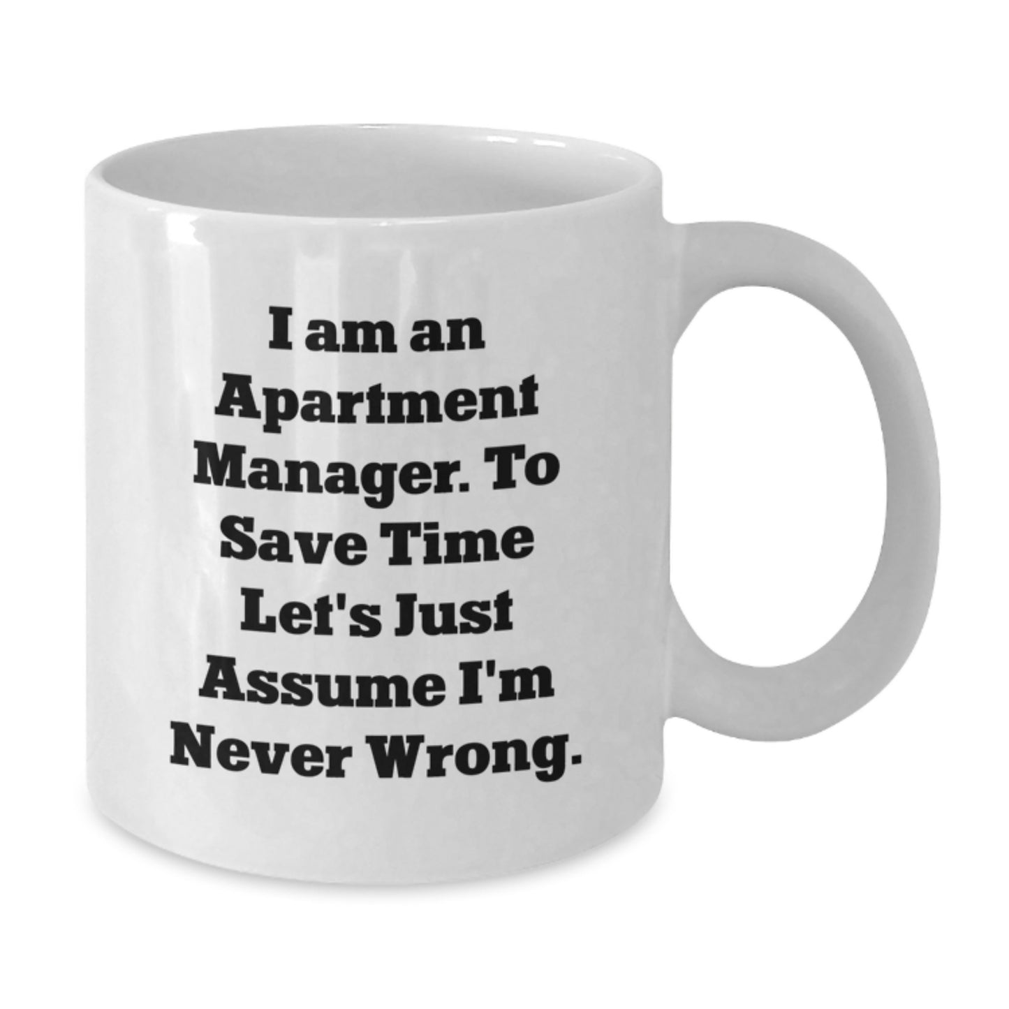 Funny Gifts for Apartment Managers, White Coffee Mugs, I Am Never Wrong Mug, Graduation Unique - Additional