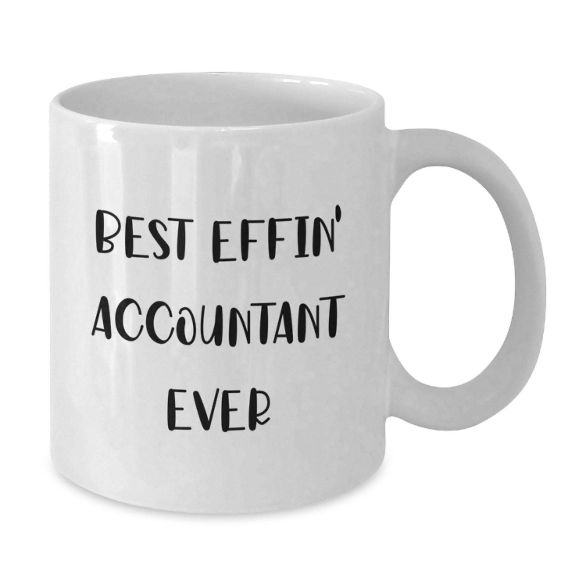 Funny Accountant Gifts from Friends Unique White Coffee Mugs for Accountant Best Effin' Ever Graduation - Additional