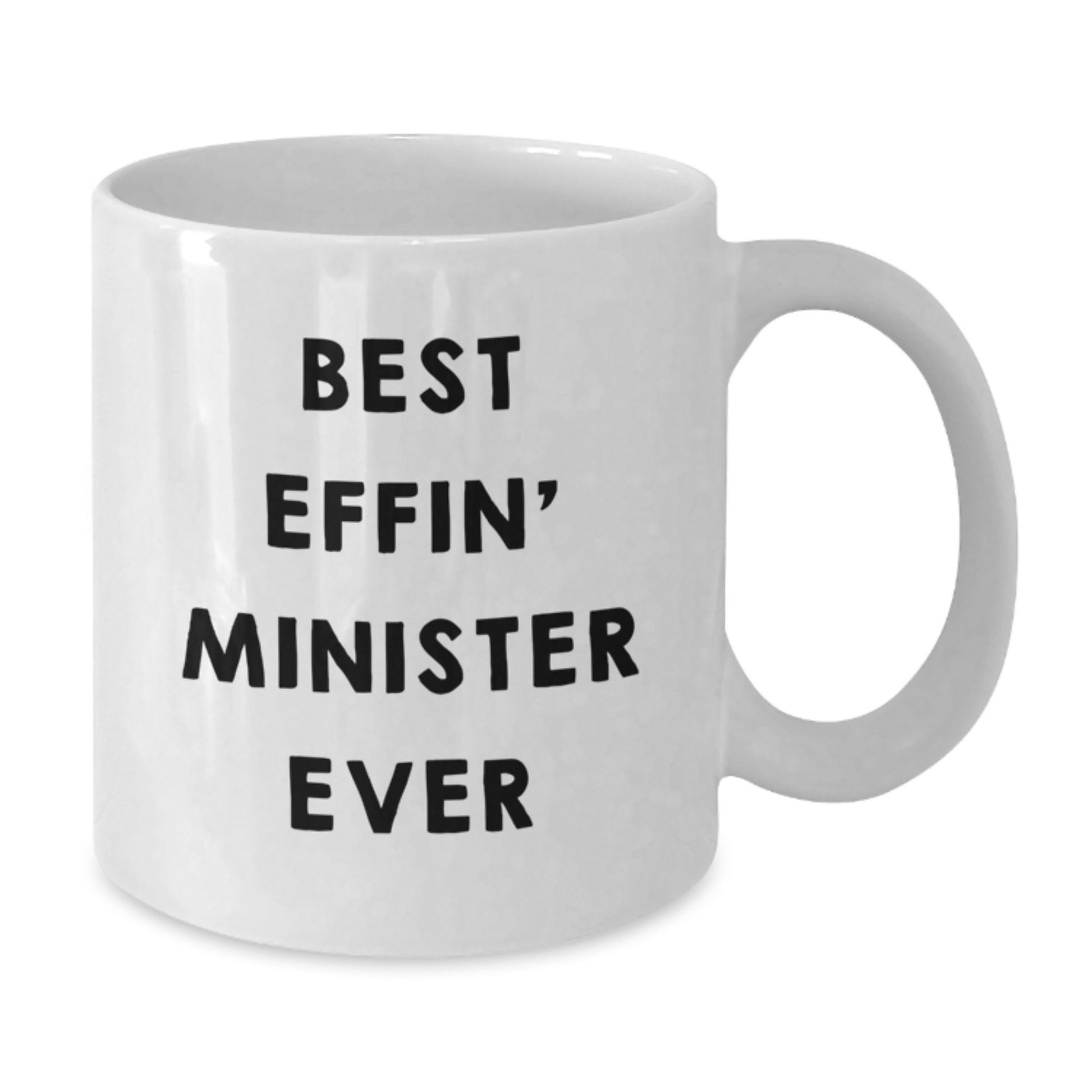 Funny Gifts for the Best Effin' Minister Ever, White Coffee Mug for Minister, Graduation Unique Gifts from Friends - Additional