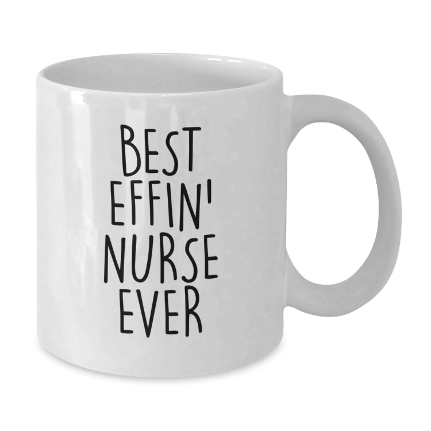 Funny Nurse Gifts for Friends from Men, Best Effin' Nurse Ever White Coffee Mugs, 11oz or 15oz Ceramic Unique Graduation Unique Gifts - Additional