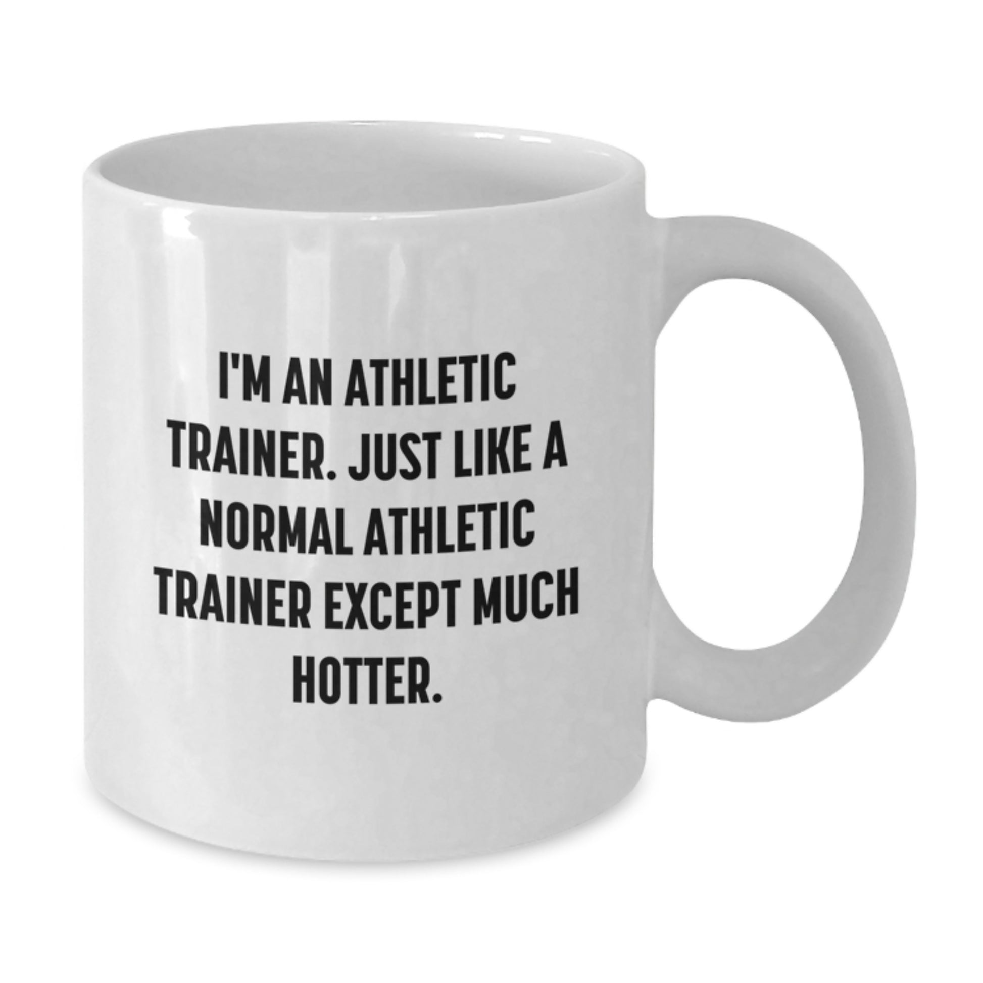 Funny Athletic Trainer Gifts from Friends for Men White Coffee Mug - I'm An Athletic Trainer - Additional