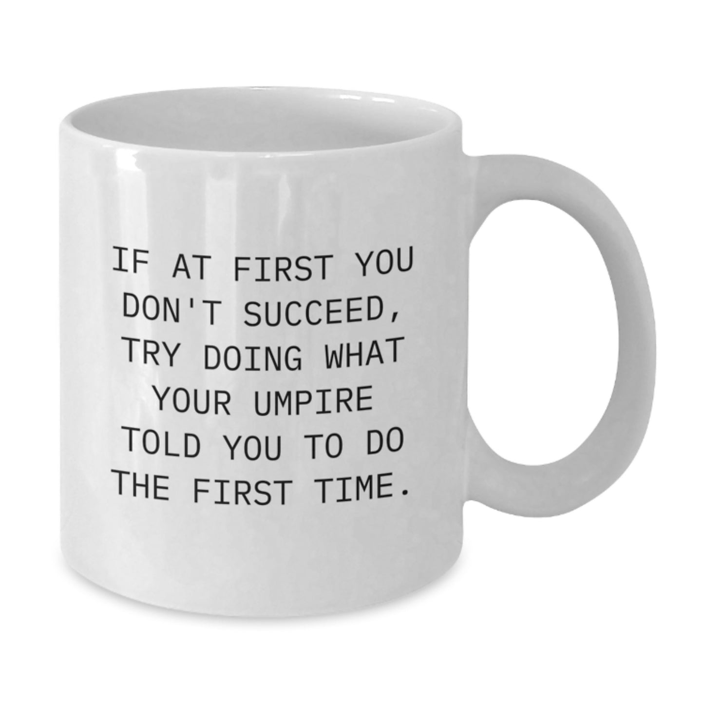 Funny Umpire Gifts from Friends for Umpire Man or Woman Graduation Unique White Coffee Mug - Additional