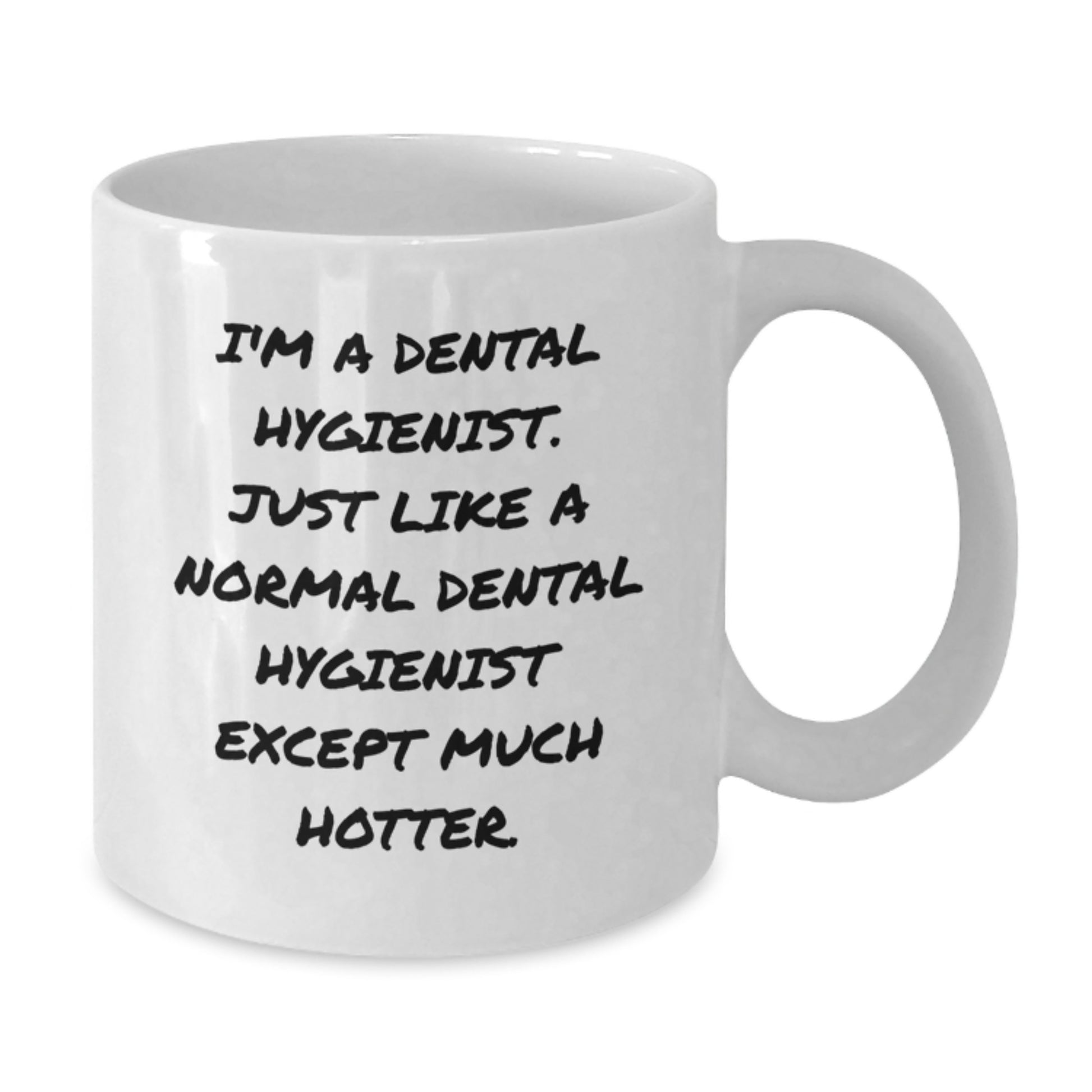 Dental Hygienist Funny Quote Coffee Mug Gifts from Men to Women Coworkers or Family - Perfect Unique - Additional