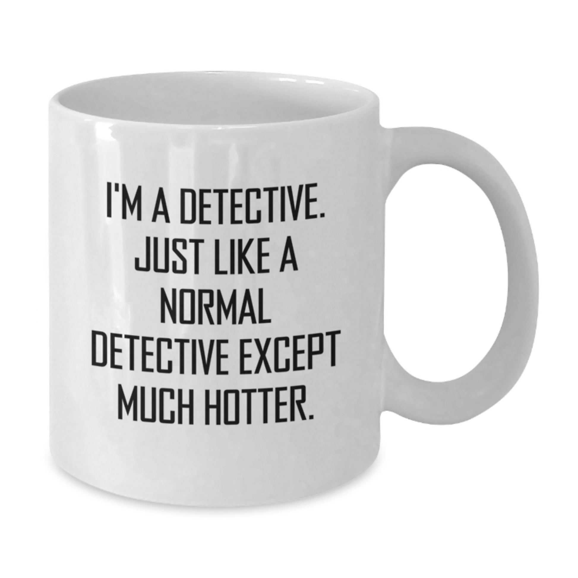 Funny Detective White Coffee Mug Gifts from Men to Father's Day Unique Gifts for Detective - Additional