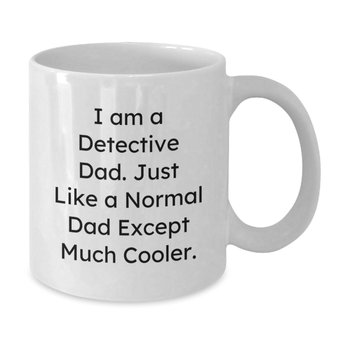 Funny Detective Dad Gifts, White Coffee Mug for Valentine's, Perfect for Detective Enthusiasts and Family Members - Additional