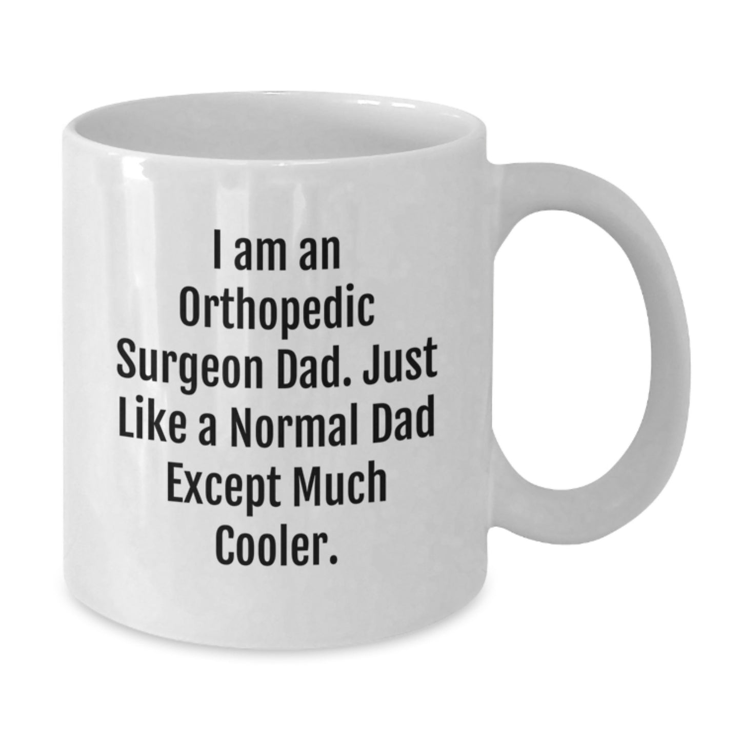 Funny Orthopedic Surgeon Gifts for Men Graduation Unique White Coffee Mugs from Dad - Additional