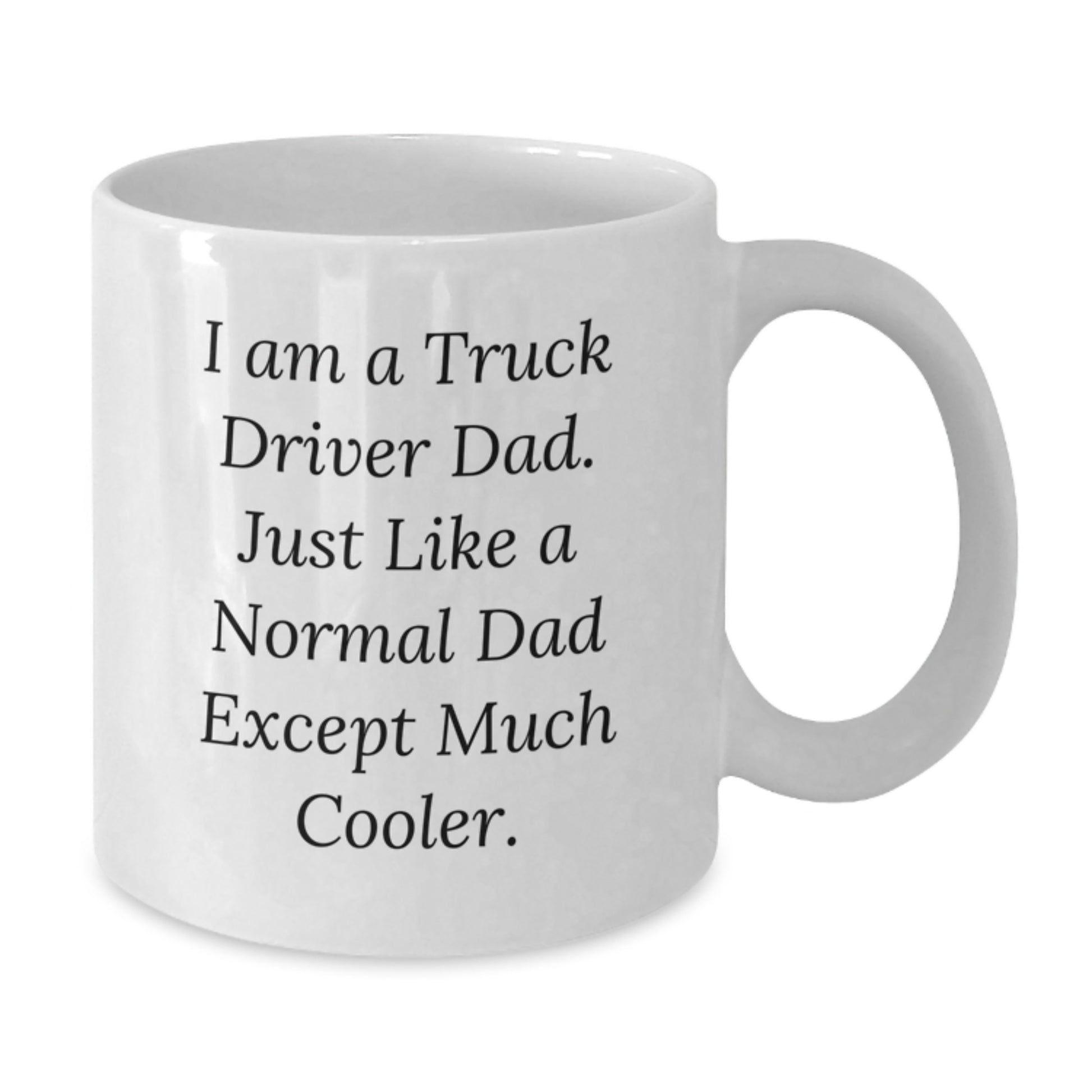 Truck Driver Gifts for Him, Funny Dad Mug, White Coffee Mug, Birthday Unique Gifts from Daughter, Family - Additional