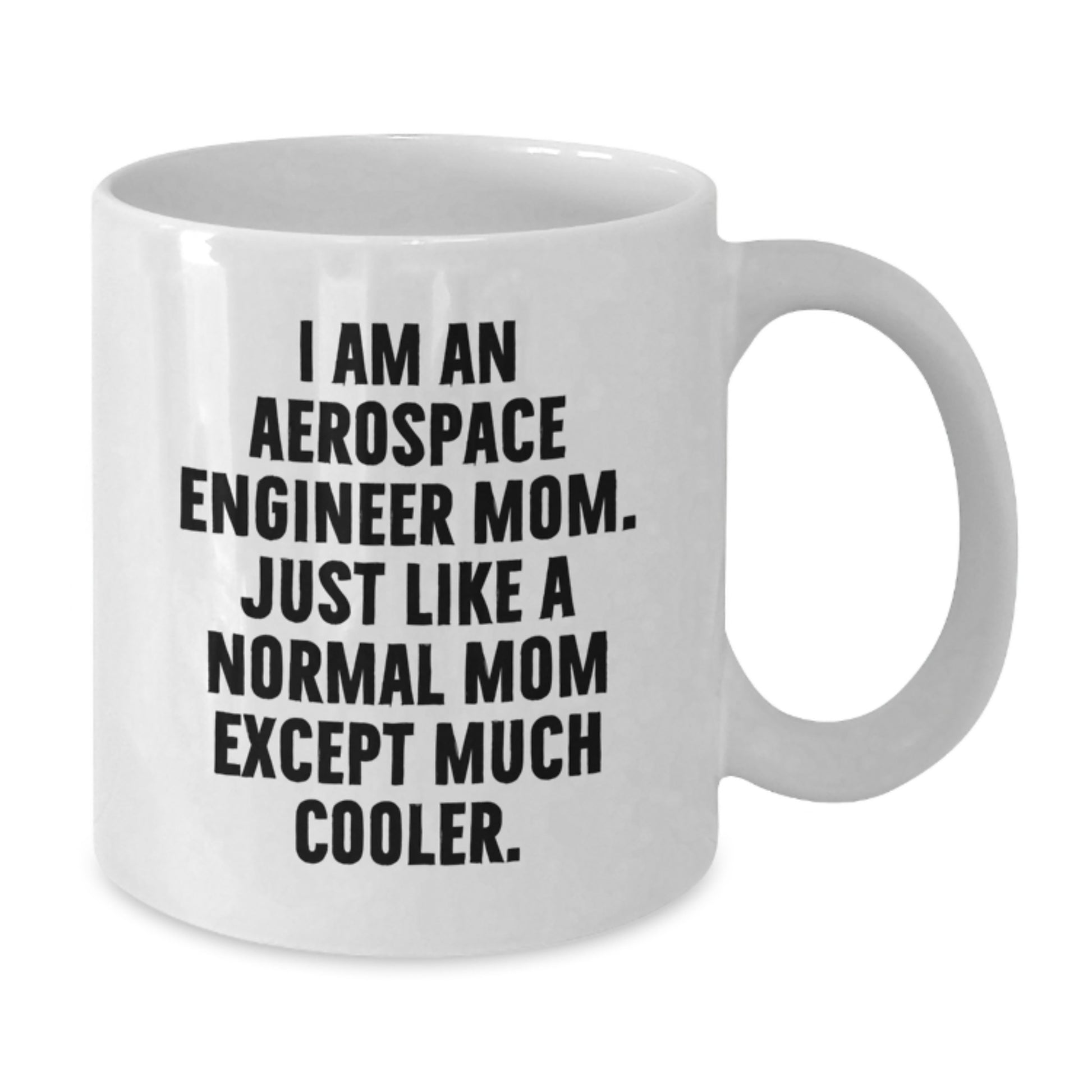 Aerospace Engineer Mom Gifts for Men Women Friends - Funny White Coffee Mug for Valentine's Unique Gifts from Family - Additional