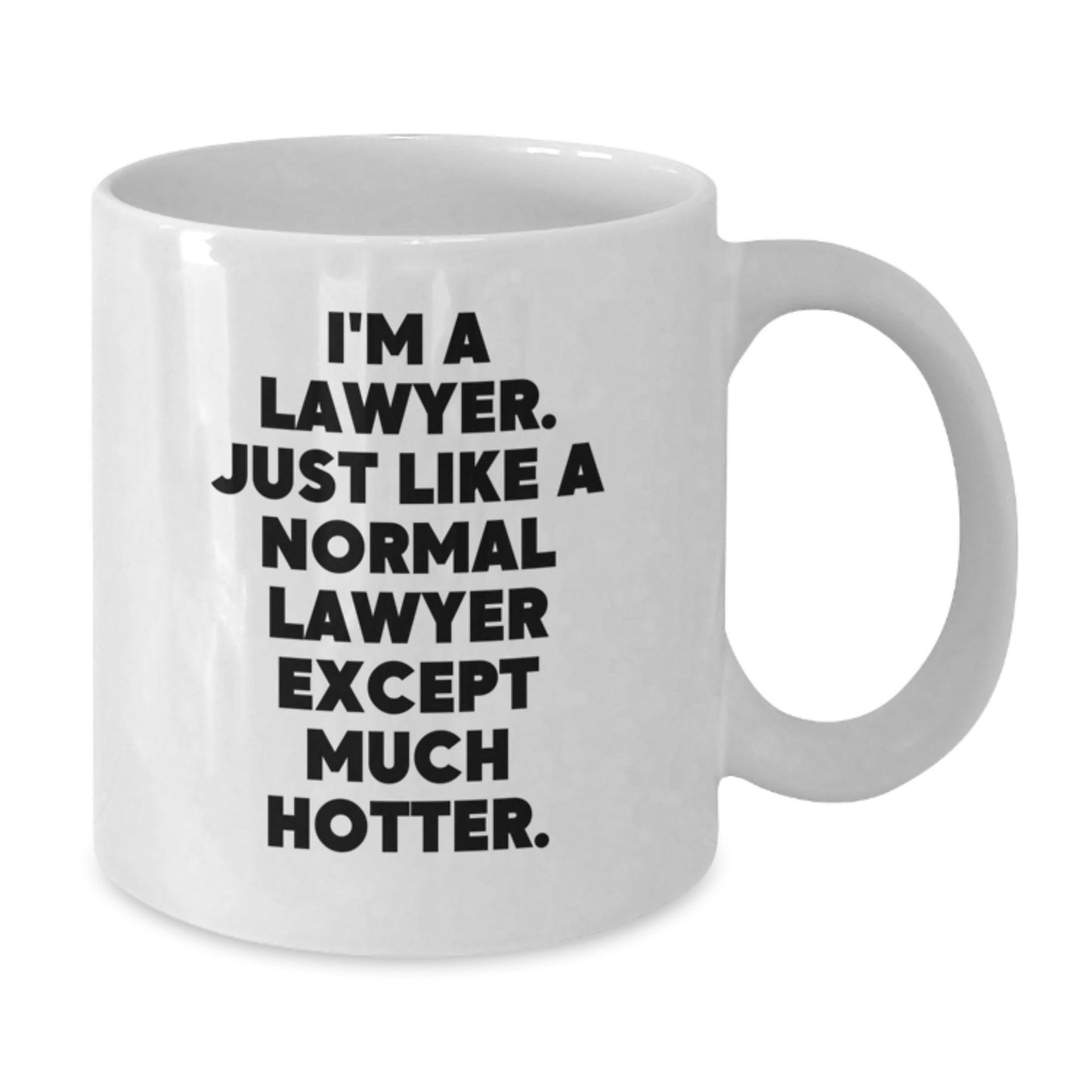 Funny Lawyer Gifts from Friends, Unique White Coffee Mug for Dad, 'I'm A Lawyer. Just Like A Normal Lawyer Except Much Hotter.' - Additional