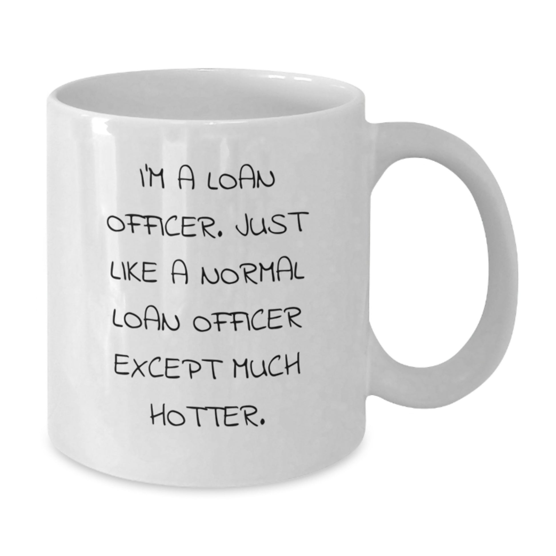 Funny Loan Officer Gifts, I'm A Loan Officer White Coffee Mug for Loan Officers, White Mug for Loan Officer on Father's Day - Additional