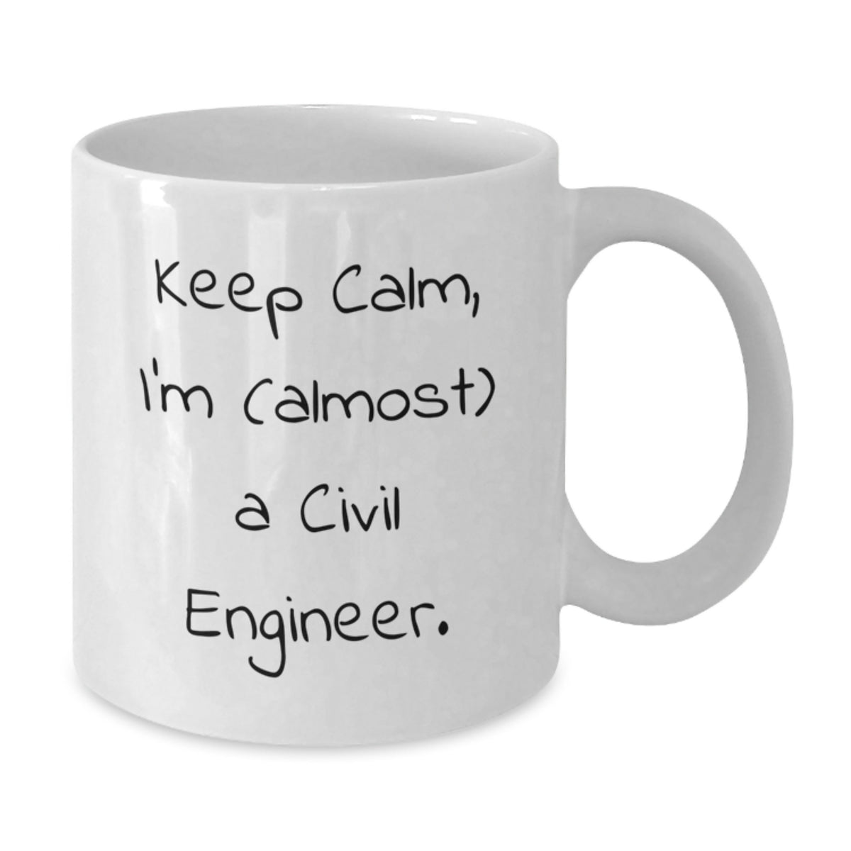 Funny Civil Engineer Gifts for Men - White Coffee Mug - Keep Calm I'm (almost) A Civil Engineer Birthday Unique - Additional