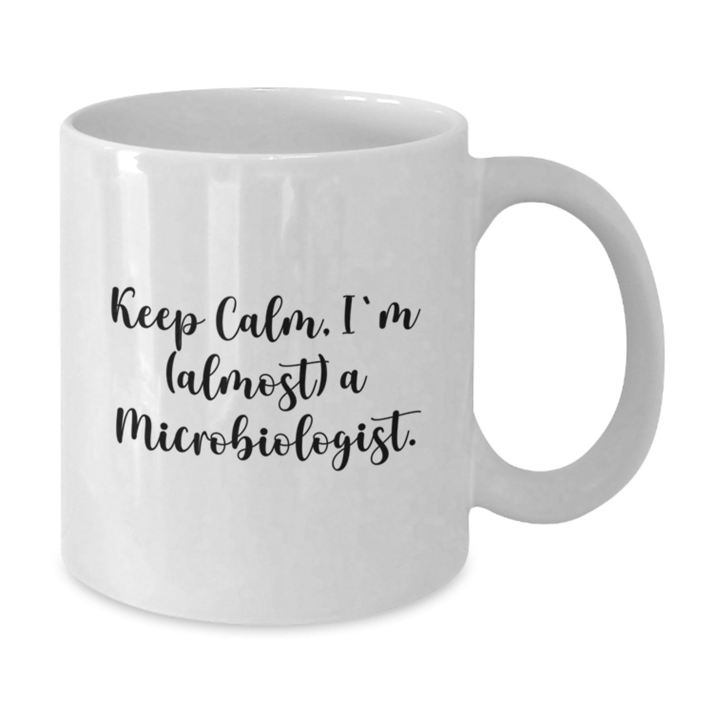 Gifts from Family to Microbiologist Friends - Inspirational White Coffee Mug Keep Calm I'm (almost) A Microbiologist - Graduation Unique Gifts - Additional