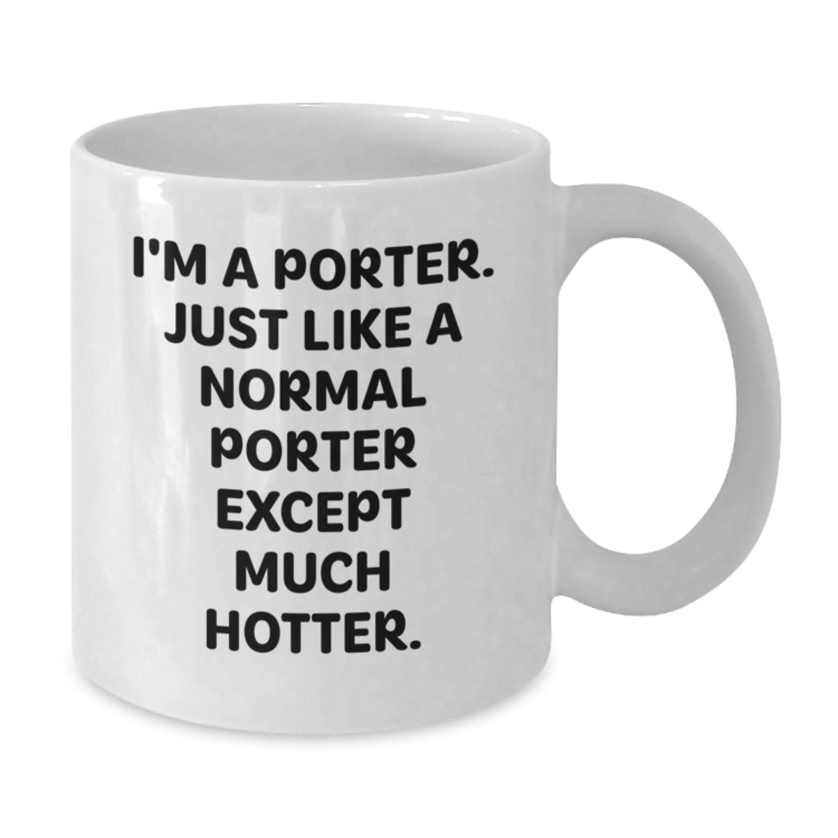 Funny Porter Gifts from Men, Unique Gifts for Porter on Mother's Day, White Coffee Mug - Additional