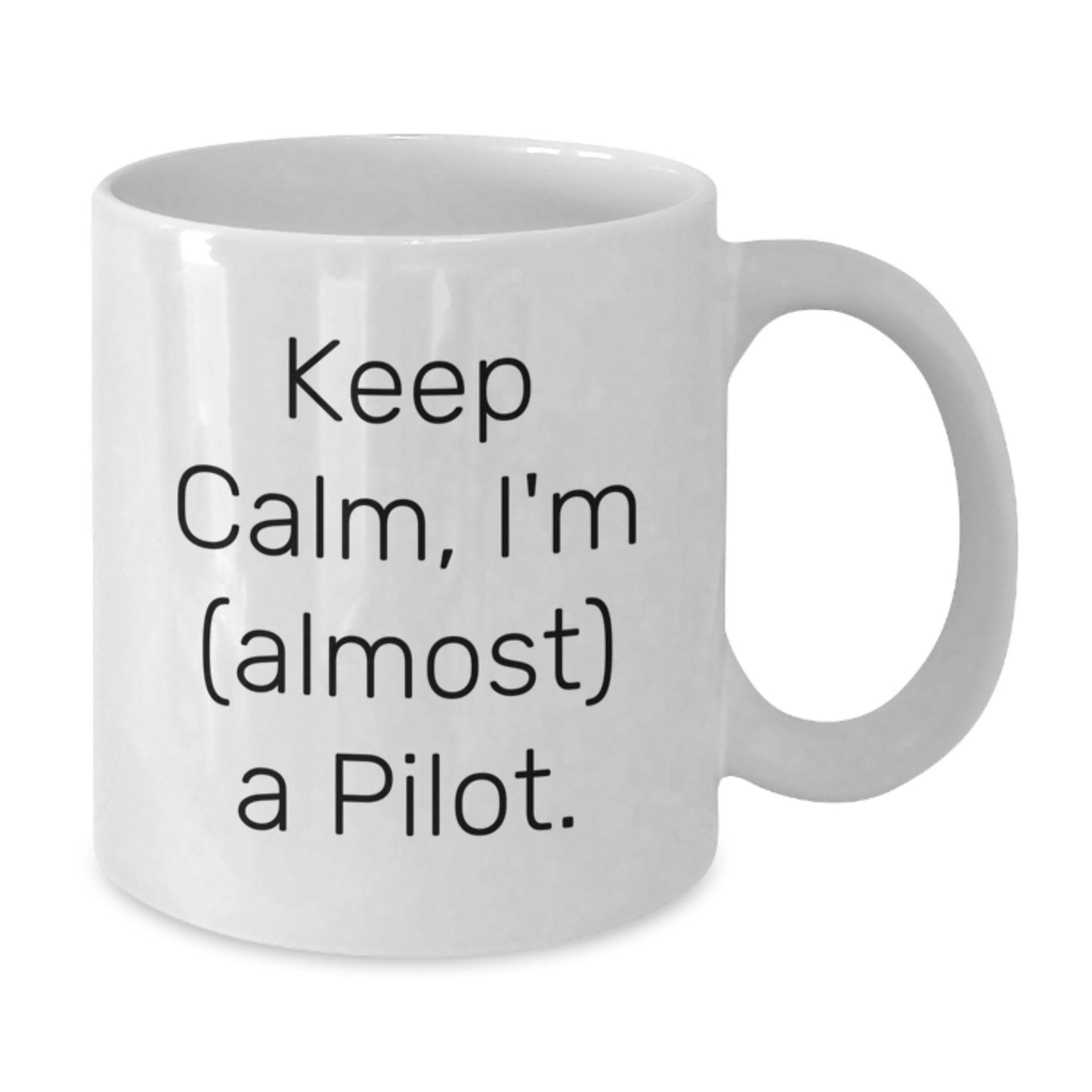 Funny Pilot Gifts for Friends and Family - Keep Calm, I'm almost a Pilot White Coffee Mug - Additional